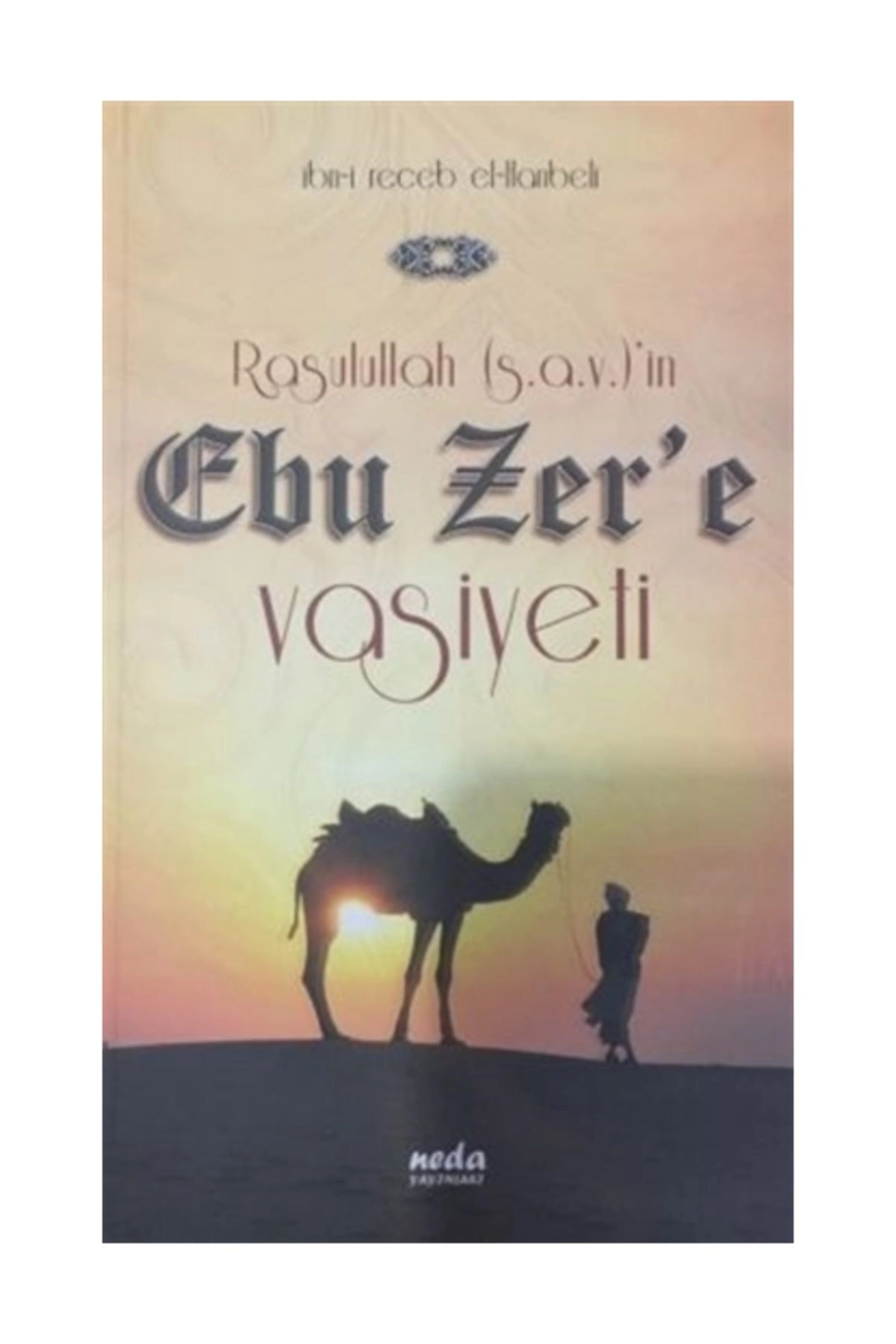 Rasulullah (s.a.v.)'in Ebu Zer'e Vasiyeti