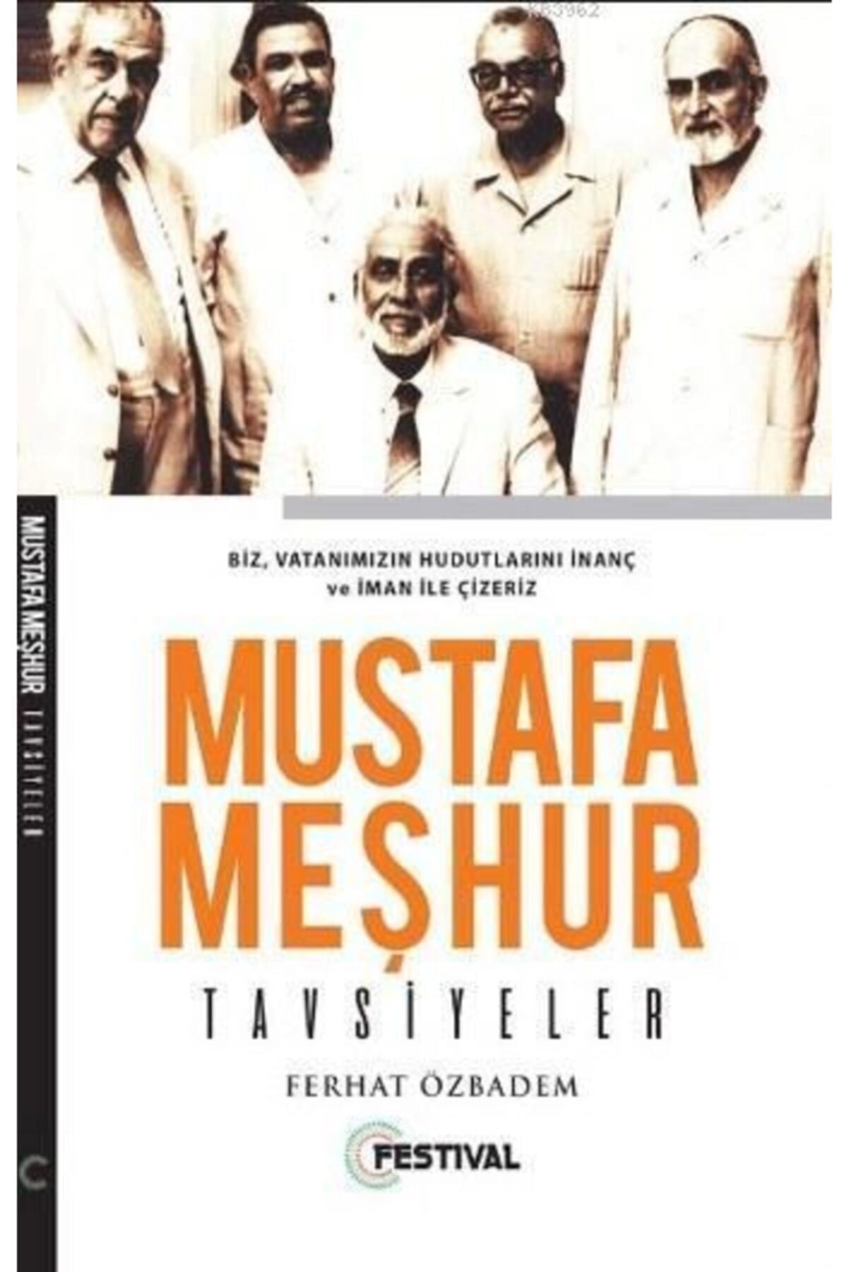 Mustafa Meşhur Tavsiyeler; Biz, Vatanımızın Hudutlarını Inanç Ve Iman Ile Çizeriz