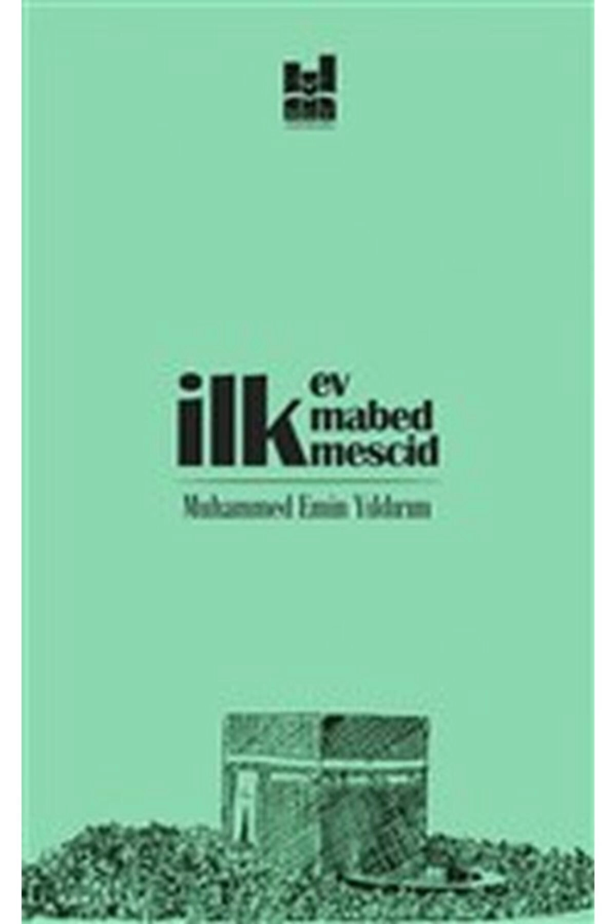 Ilk Ev, Ilk Mabed, Ilk Mescid