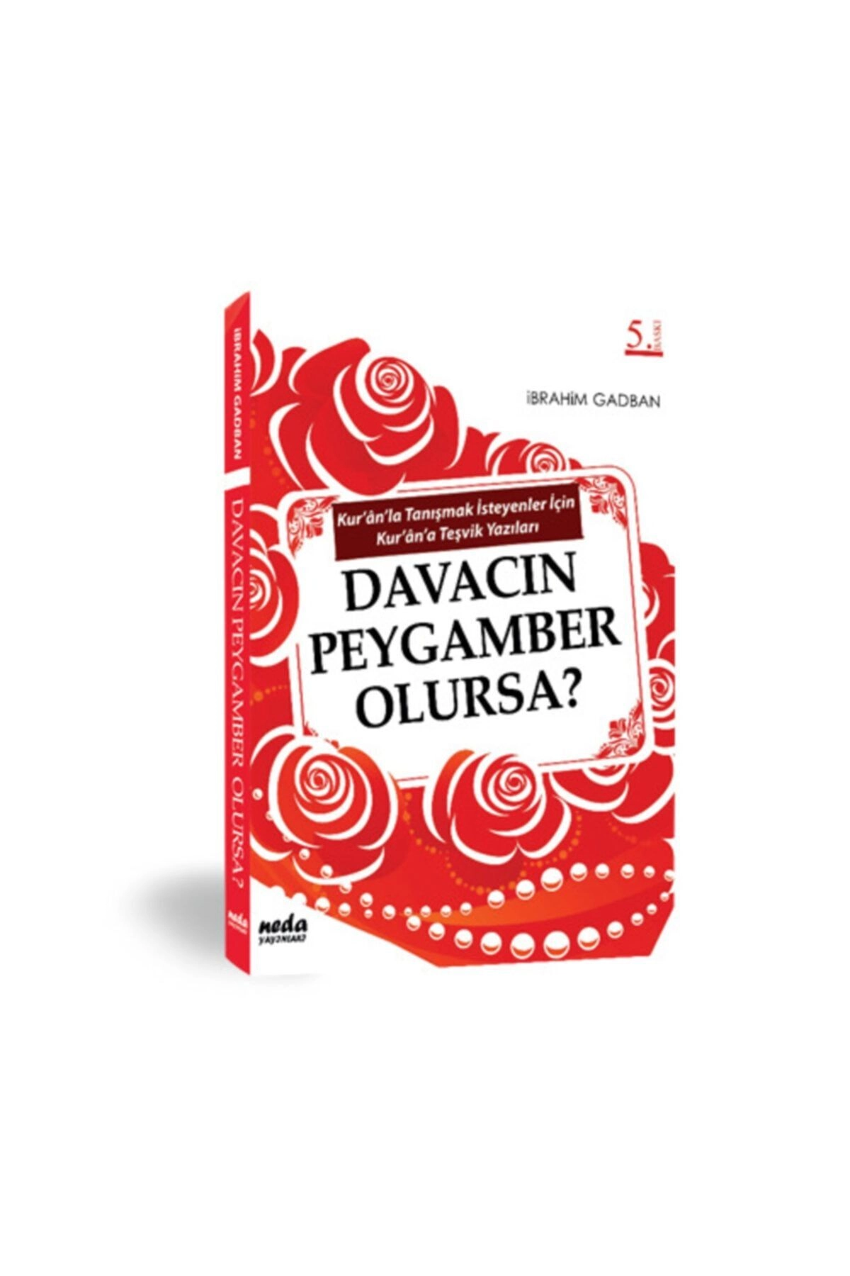 Davacın Peygamber Olursa?