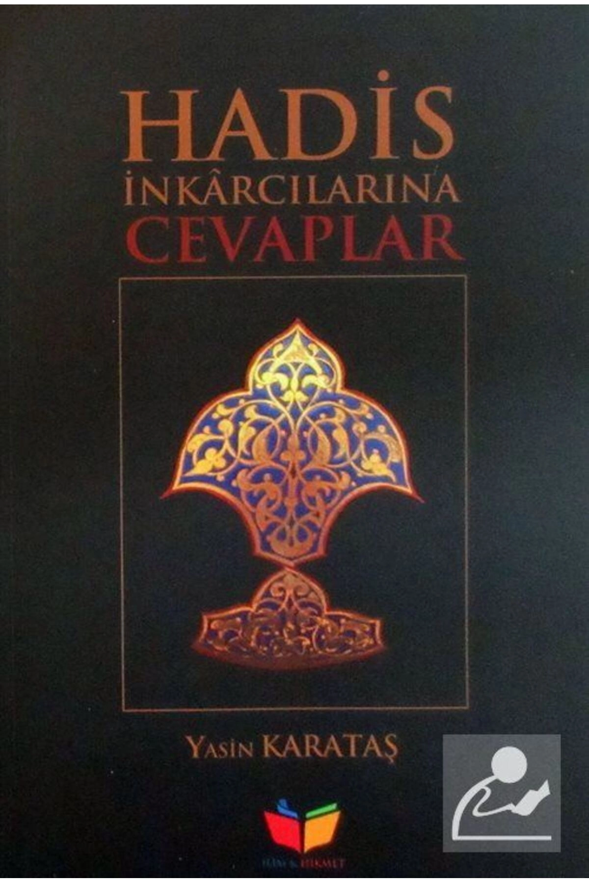 Hadis İnkarcılarına Cevaplar