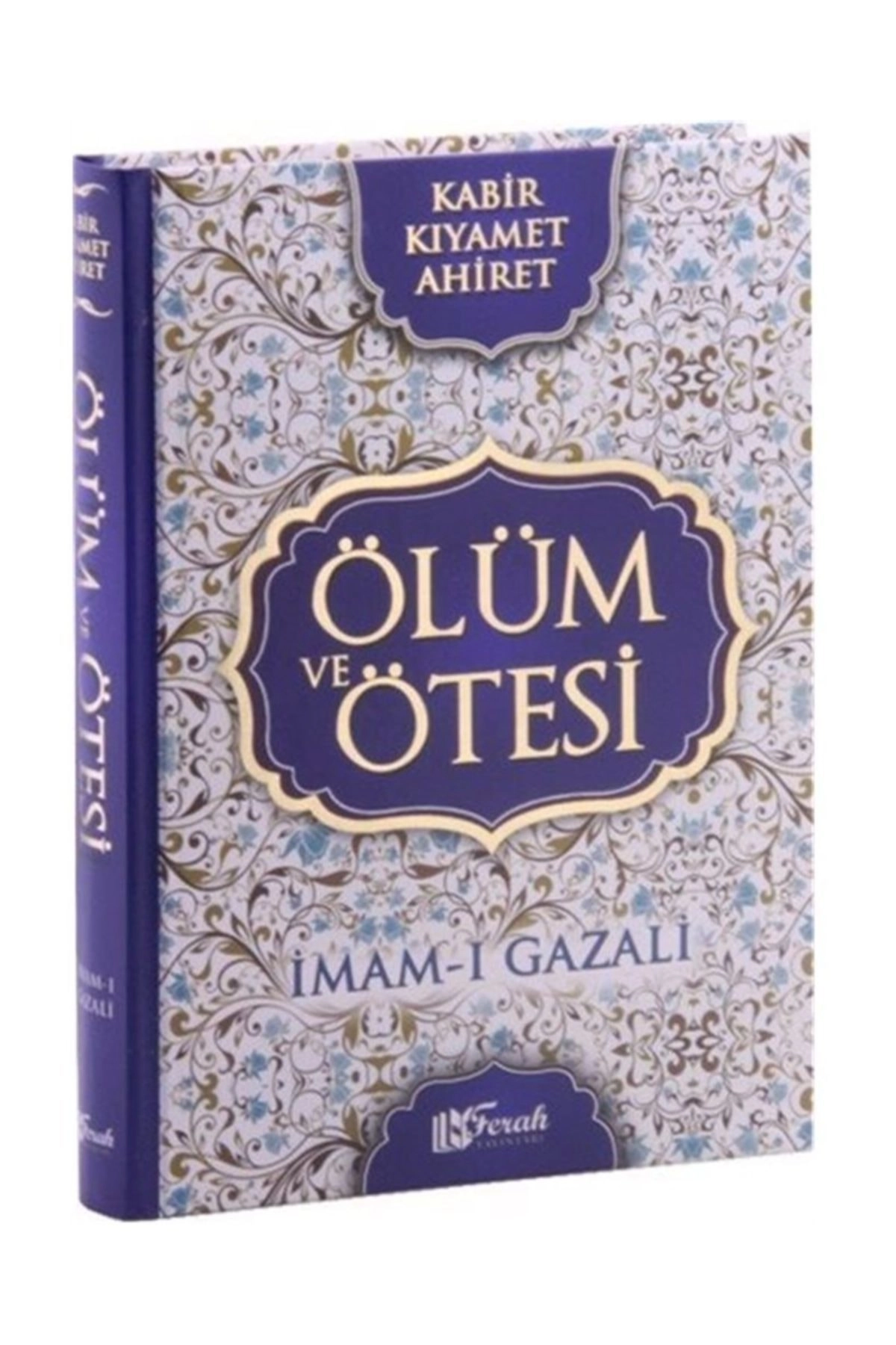 Ölüm Ve Ötesi (cilti) & Kabir-kıyamet-ahiret