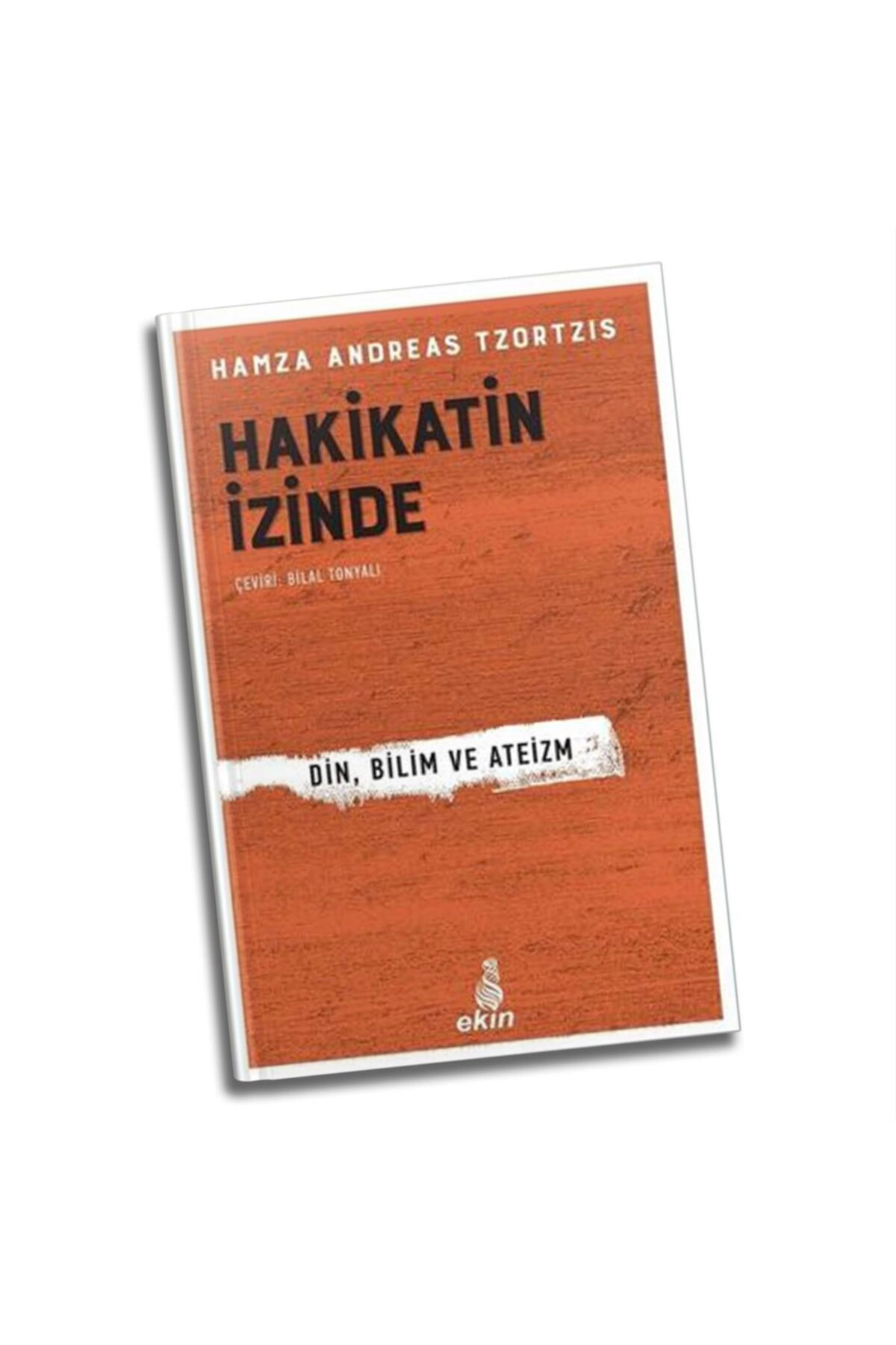 Hakikatin Izinde, Din, Bilim Ve Ateizm