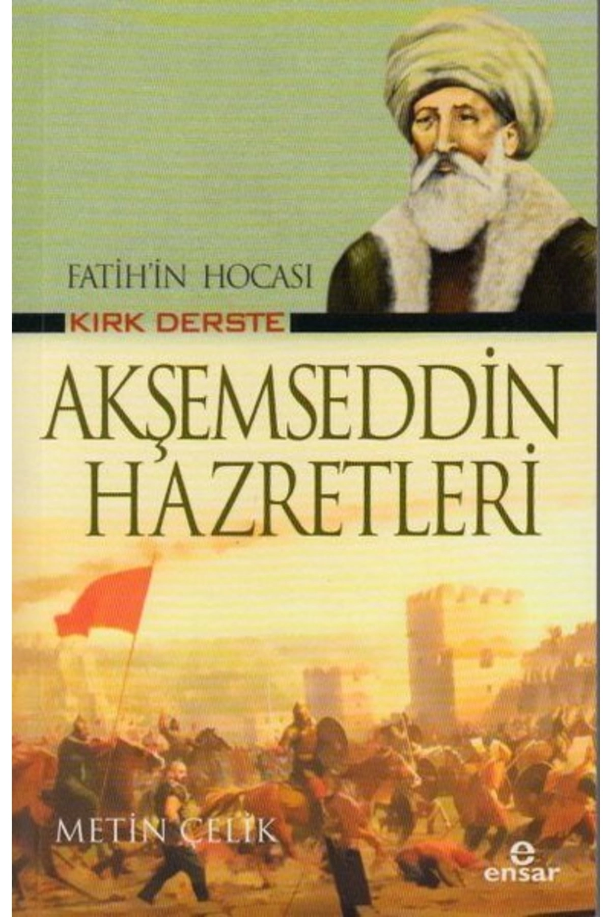 Fatih'in Hocası Kırk Derste Akşemseddin Hazretleri