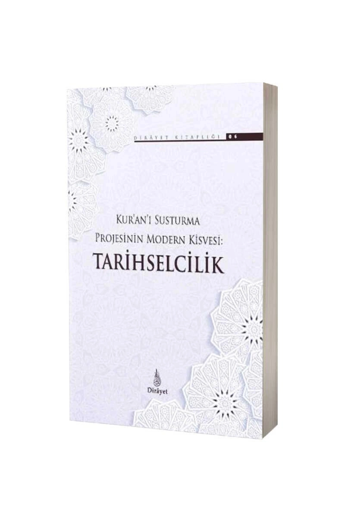 Kur'an'ı Susturma Projesinin Modern Kisvesi: Tarihselcilik