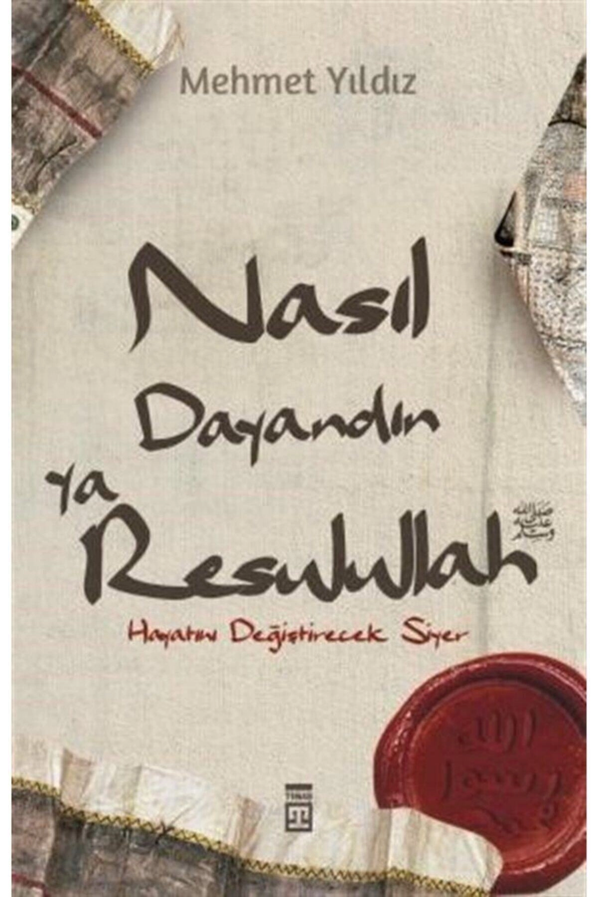 Nasıl Dayandın Ya Resulullah