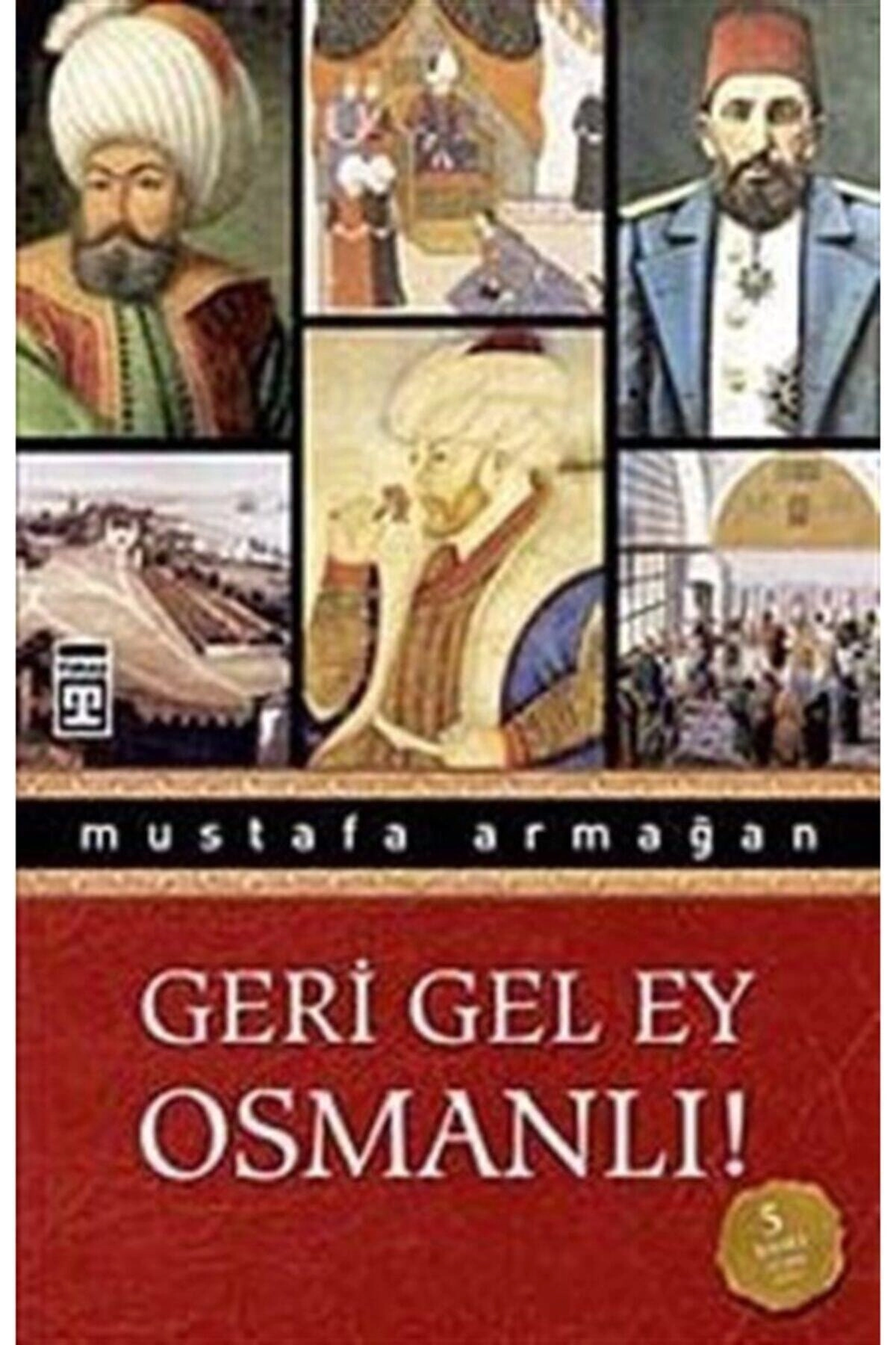 Geri Gel Ey Osmanlı