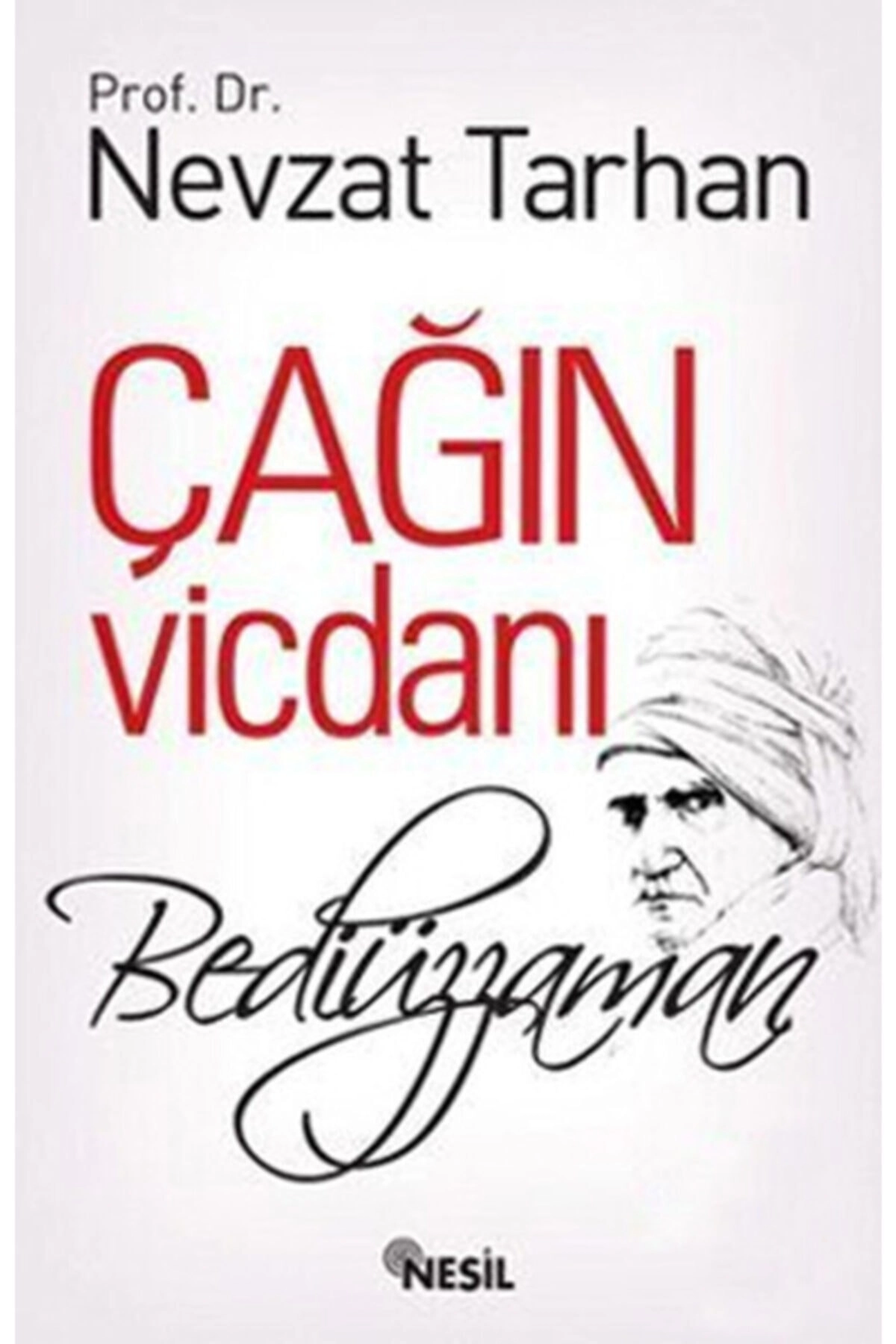 Çağın Vicdanı (BEDİÜZZAMAN) - Nevzat Tarhan -