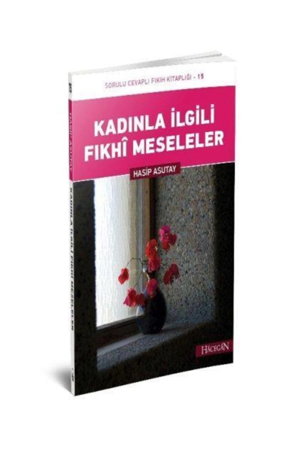 Kadınla İlgili Fıkhi Meseleler | Hasip Asutay