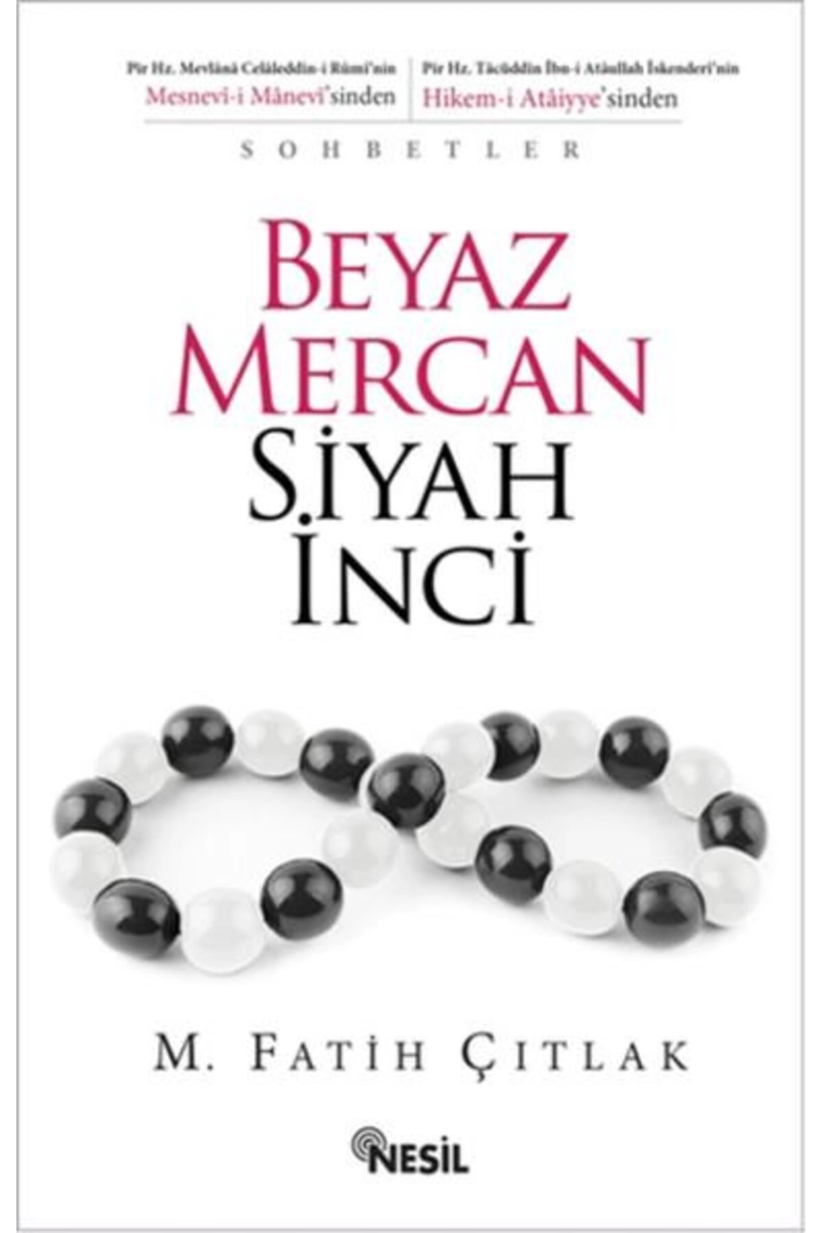 Beyaz Mercan Siyah İnci kitabı - M. Fatih Çıtlak - Nesil Yayınları