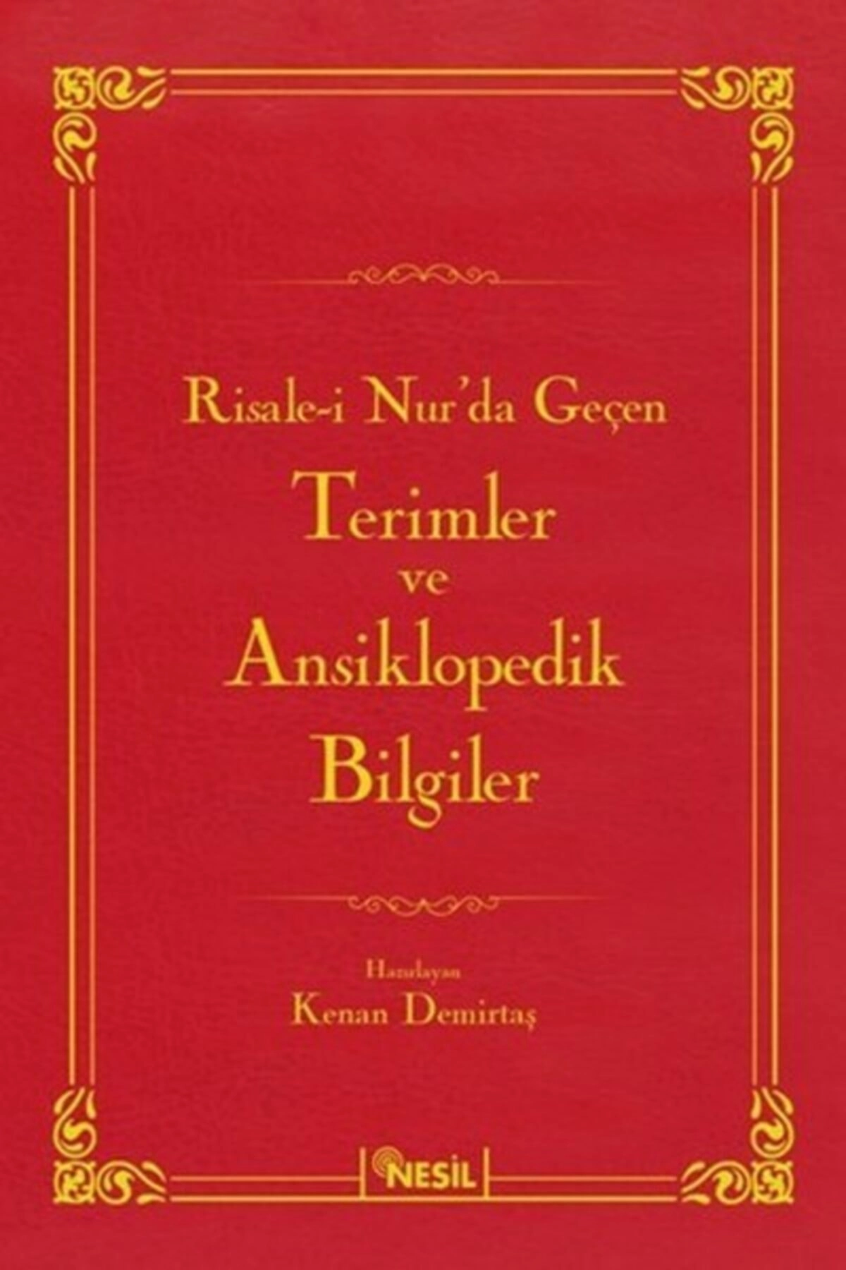 Risale-i Nur'da Geçen Terimler Ve Ansiklopedik Bilgiler - - Kenan Demirtaş Kitabı