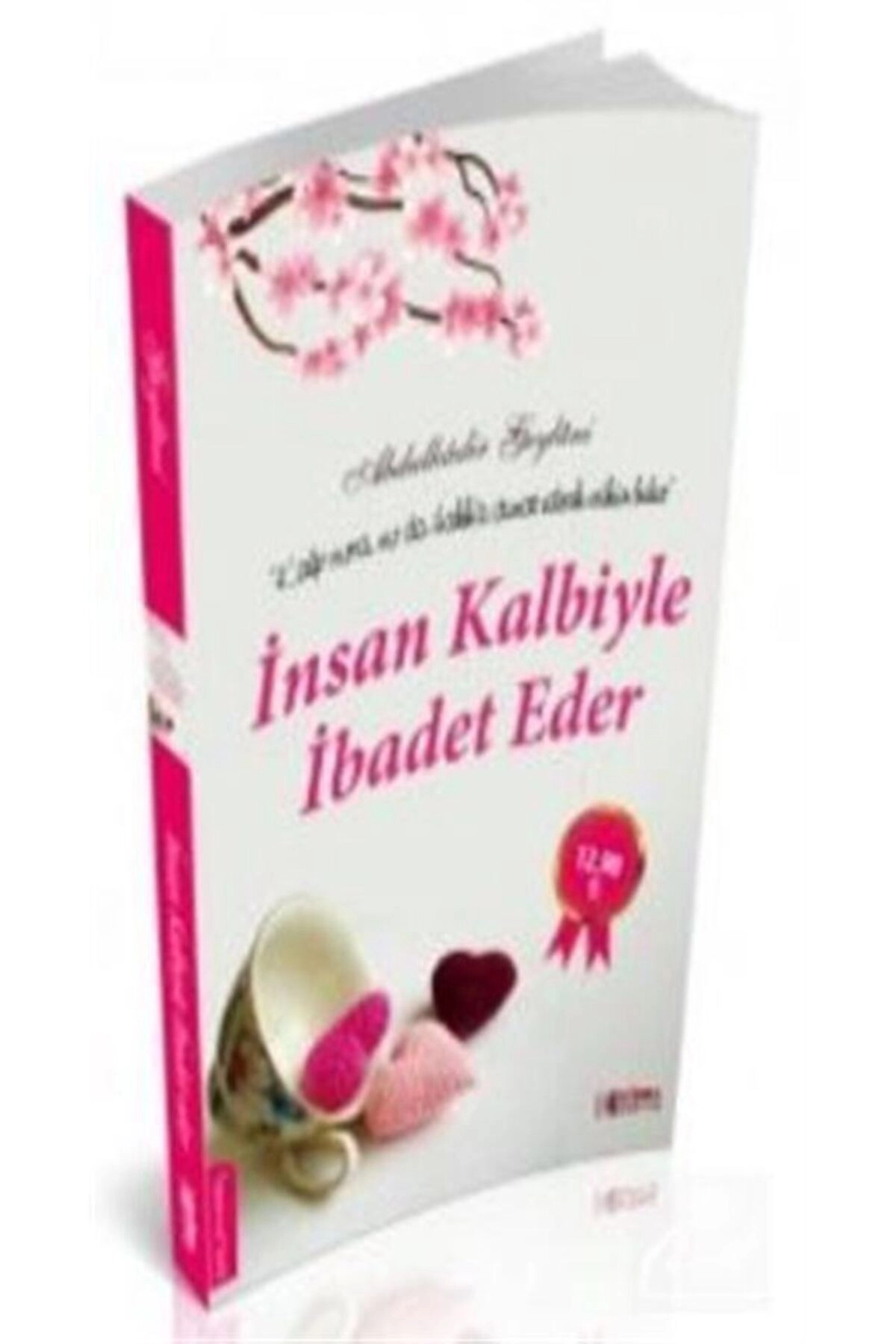 İnsan Kalbiyle Ibadet Eder