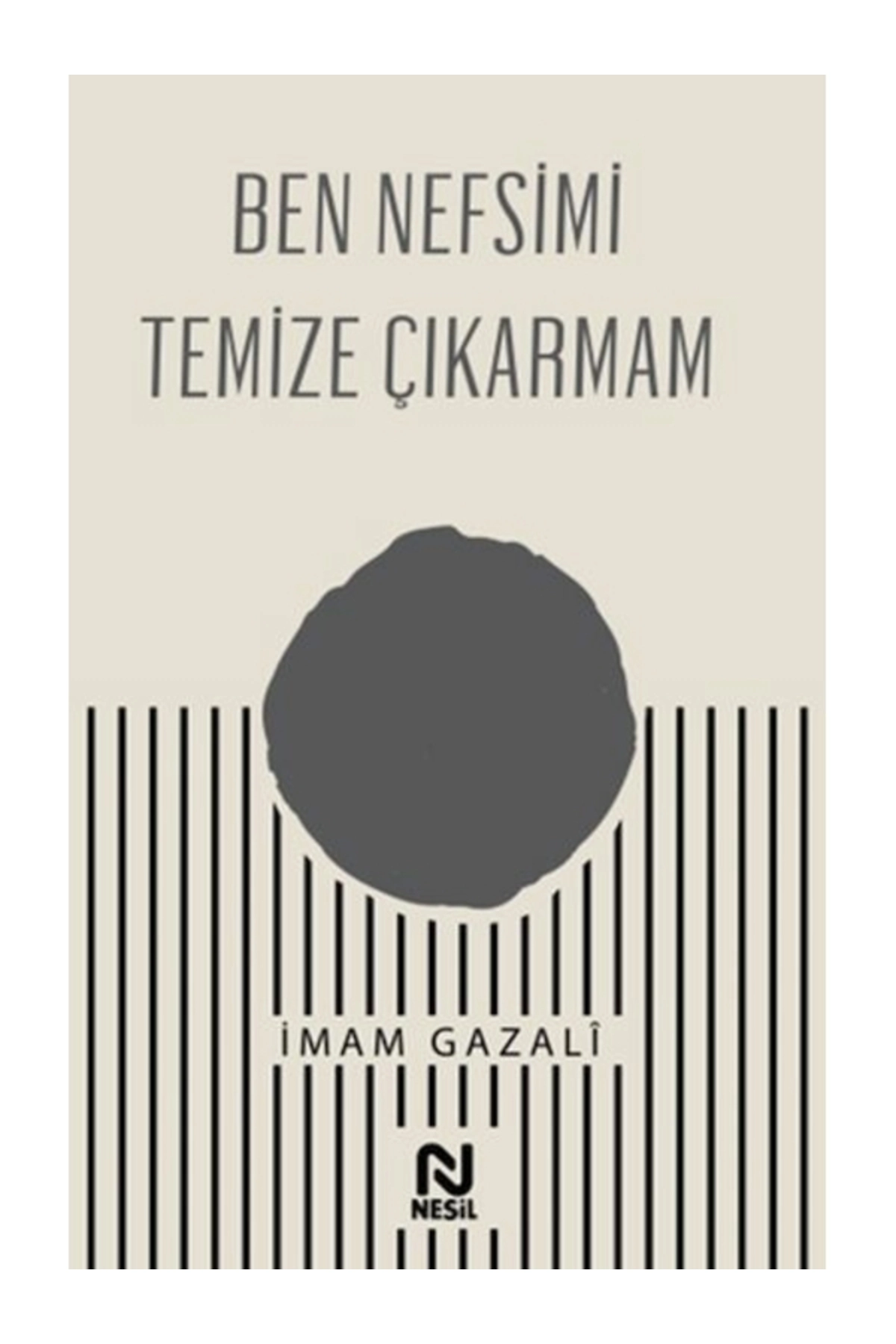 Ben Nefsimi Temize Çıkarmam İmam Gazali