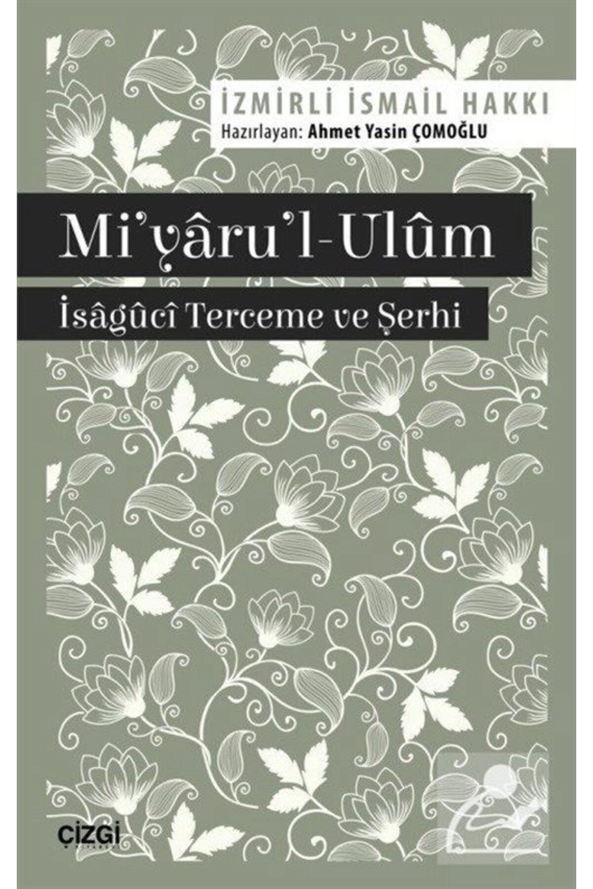 Mi'yaru'l-Ulum - İsaguci Terceme ve Şerhi