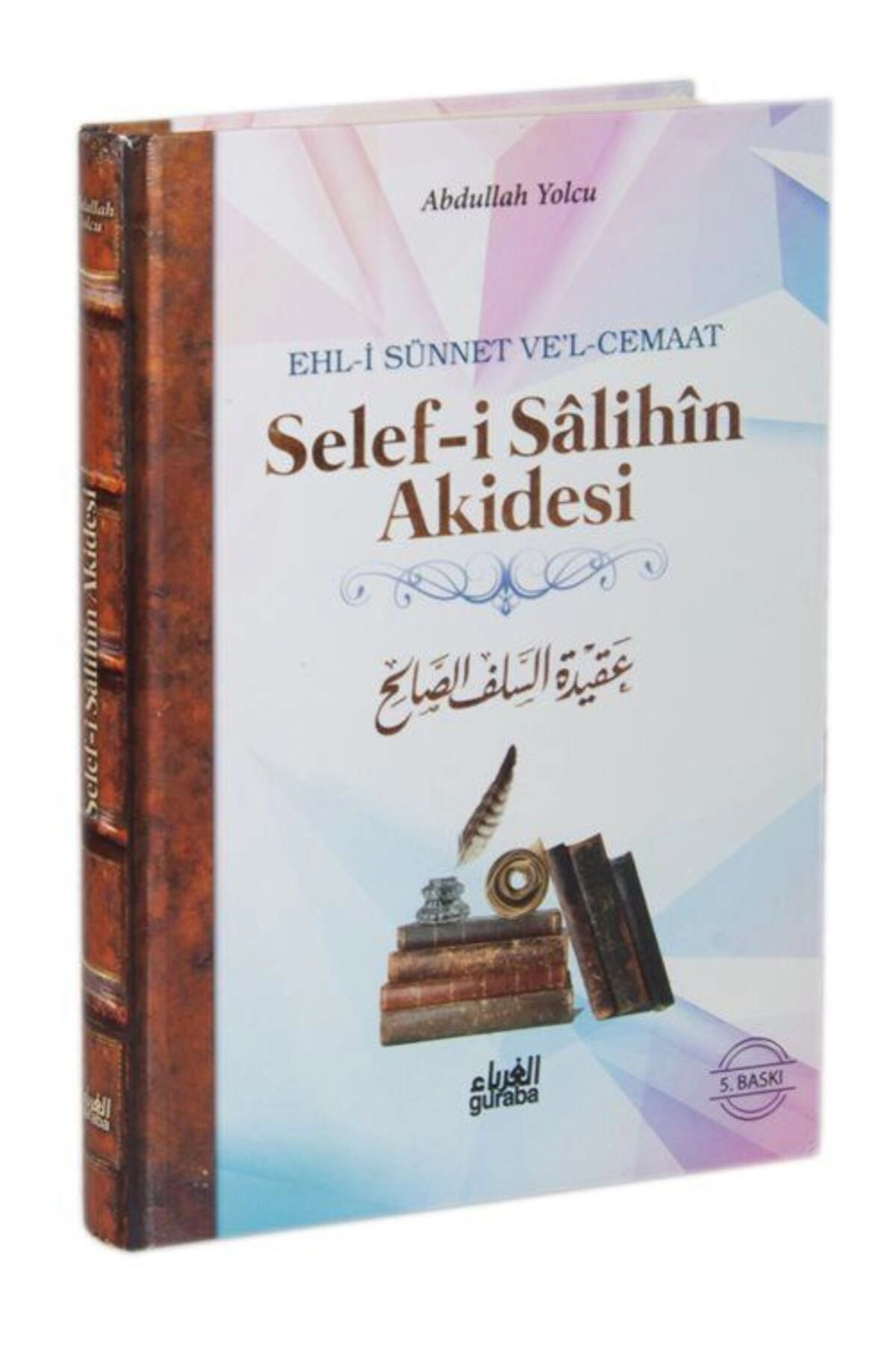 Selef-i Salihin Akidesi (CİLTLİ) Ehl-i Sünnet Ve'l-cemaat