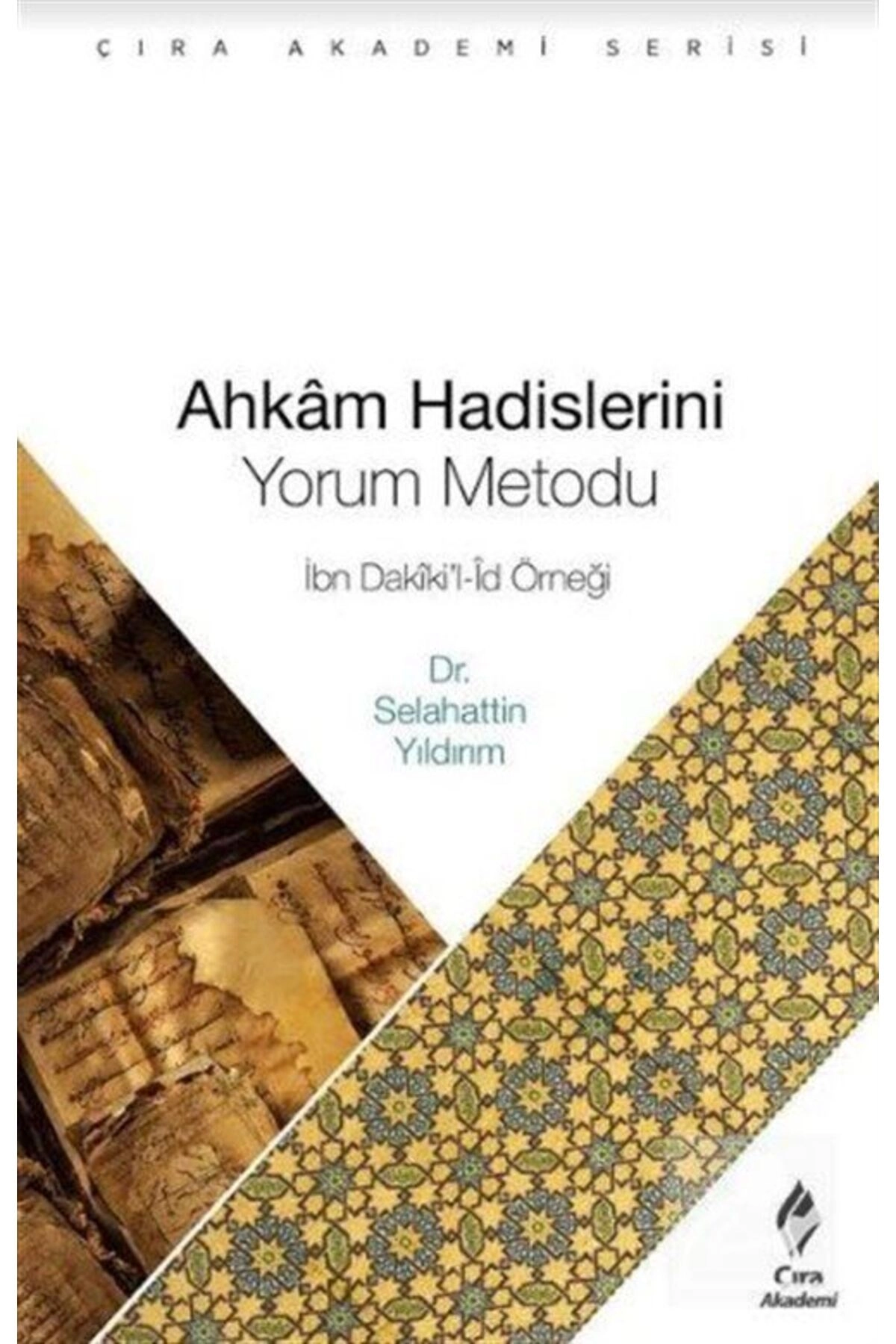 Ahkam Hadisleri Yorum Metodu