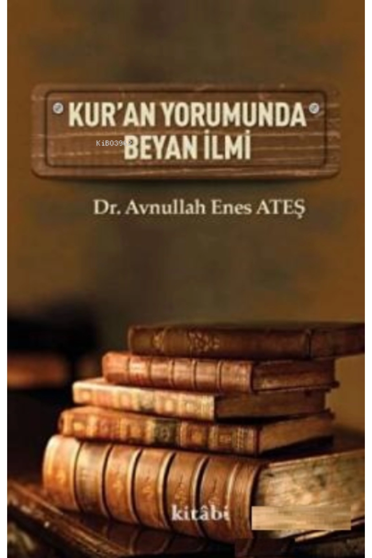 Kur’an Yorumunda Beyan Ilmi - Avnullah Enes Ateş