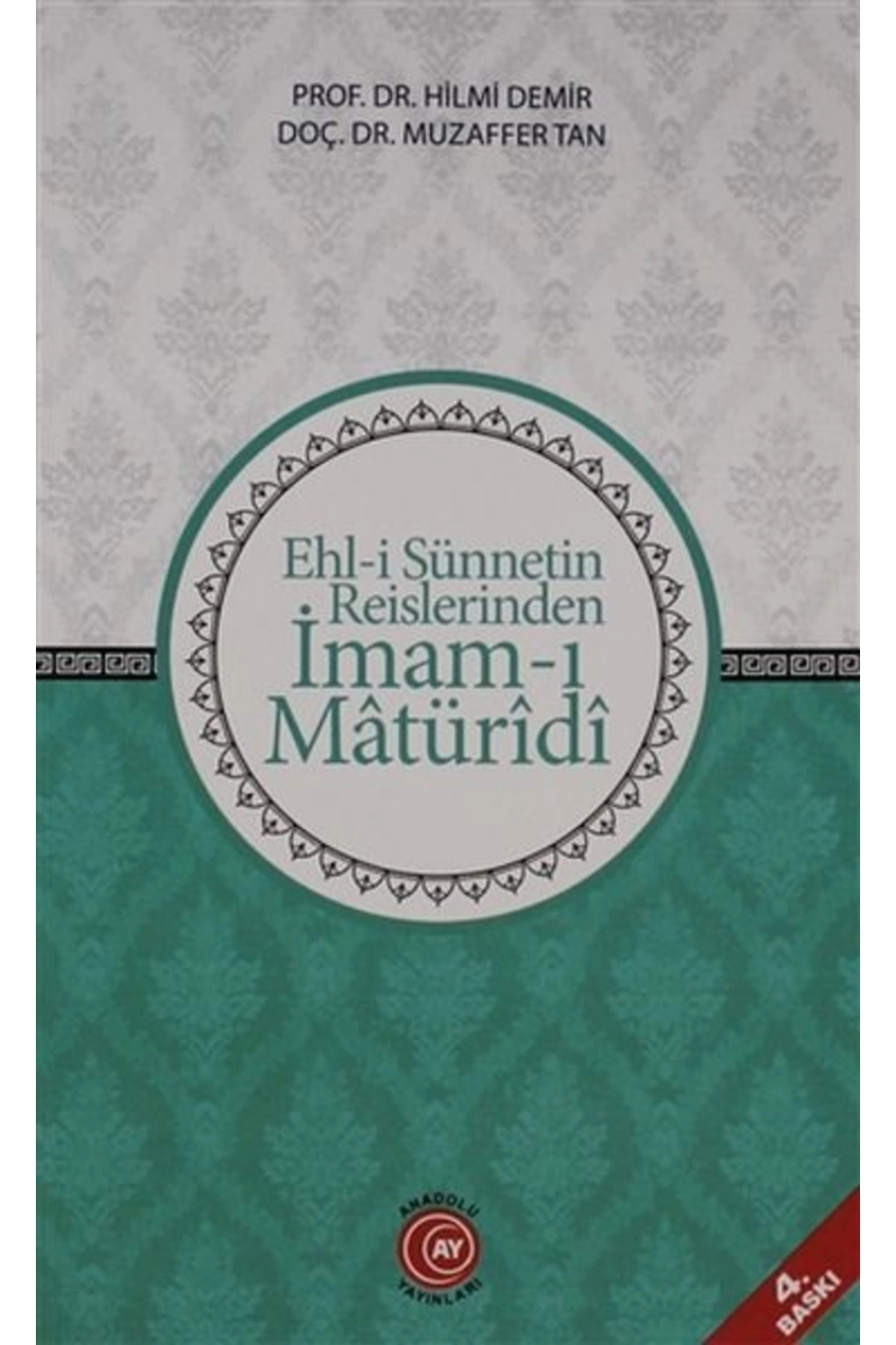 Ehli Sünnetin Reislerinden Imamı Matüridi Hilmi Demir