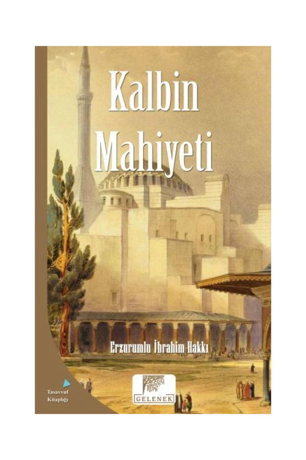 Mahiyet Serisi Kalbin Mahiyeti / Gelenek Yayıncılık / Erzurumlu İbrahim Hakkı