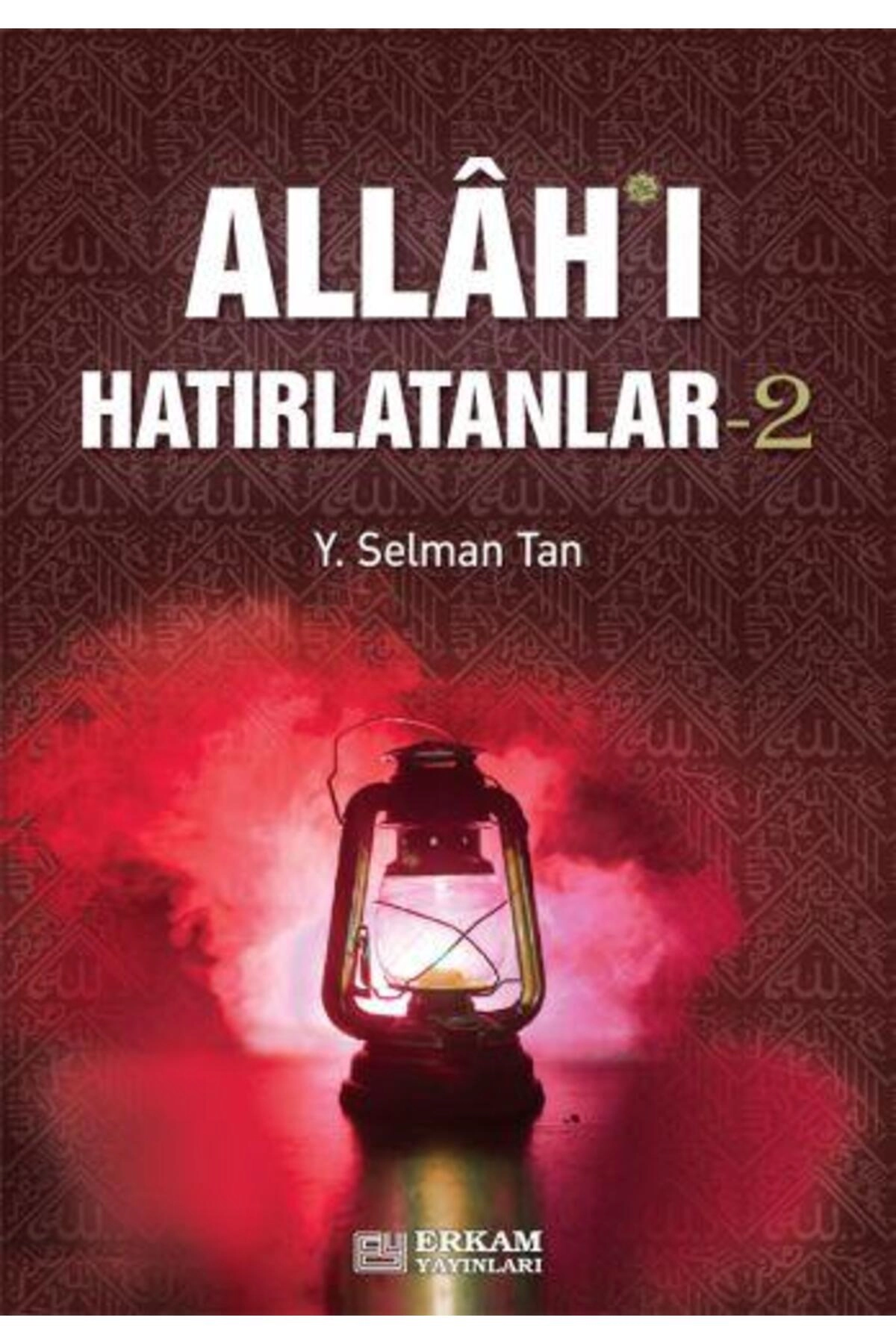 Allah'ı Hatırlatanlar - 2 - Y. Selman Tan