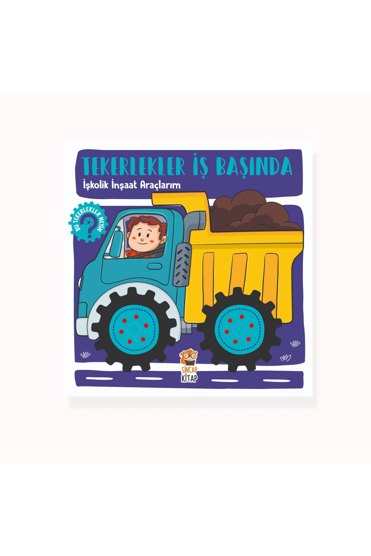 İşkolik İnşaat Araçlarım - Tekerlekler İş Başında