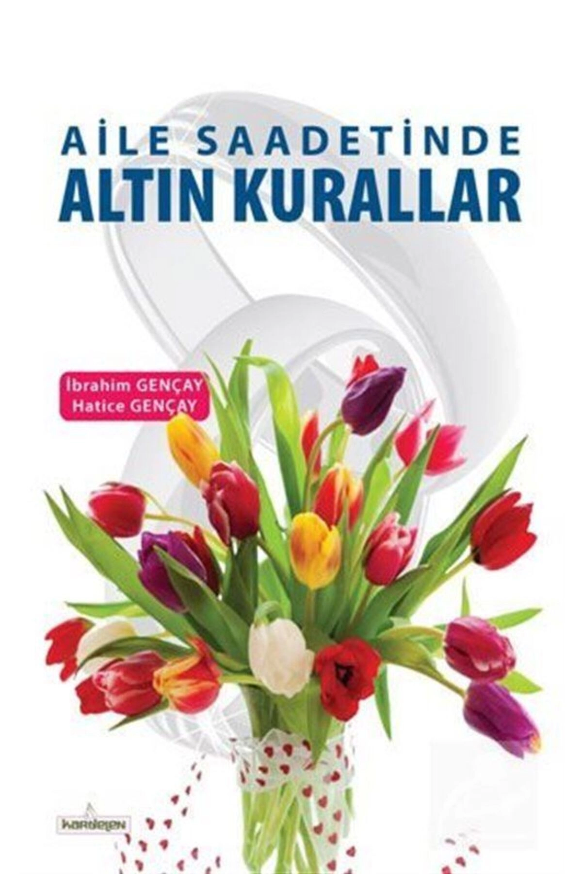 Aile Saadetinde Altın Kurallar