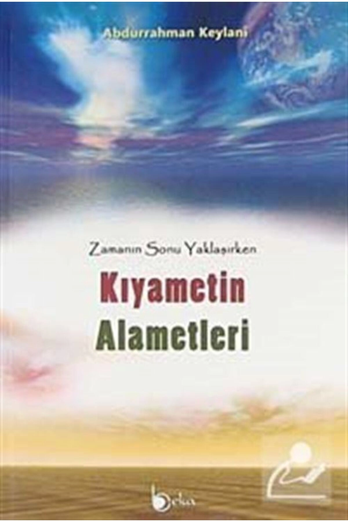 Zamanın Sonu Yaklaşırken Kıyametin Alametleri