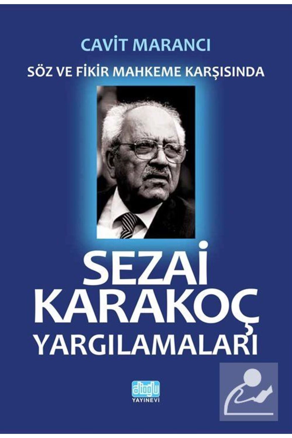 Sezai Karakoç Yargılamaları & Söz Ve Fikir Mahkeme Karşısında