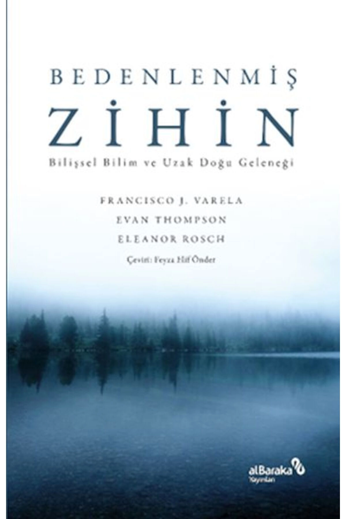 Bedenlenmiş Zihin: Bilişsel Bilim ve Uzak Doğu Geleneği
