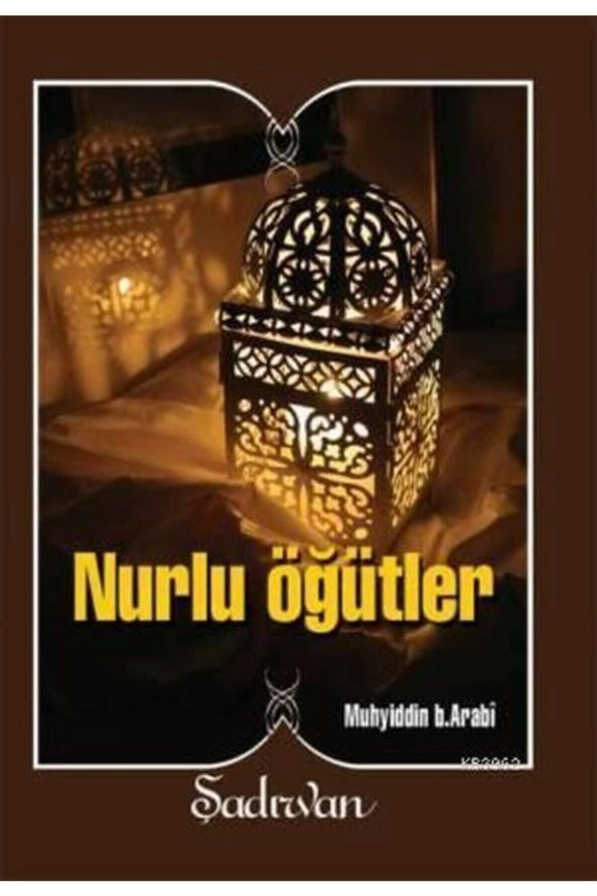 Nurlu Öğütler Muhyiddin İbn Arabi