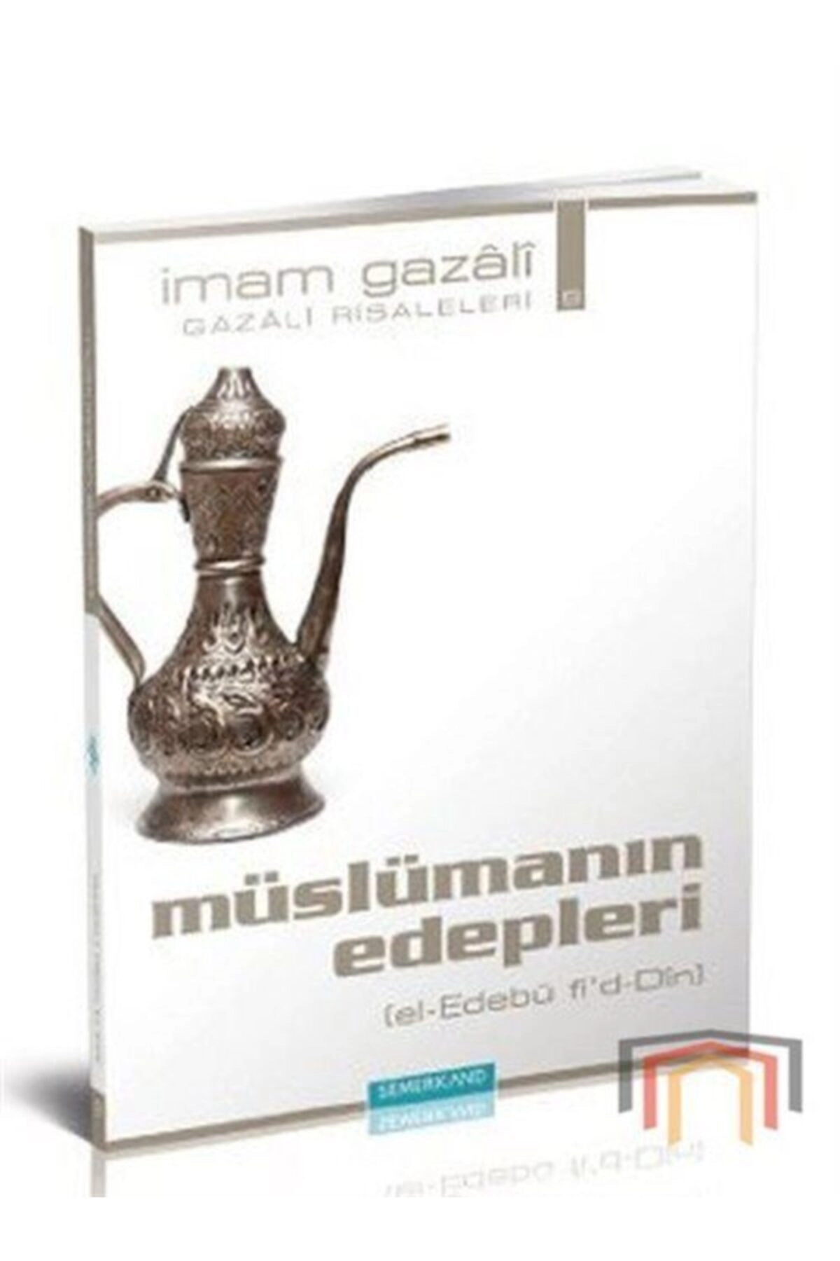 Müslümanın Edepleri - Imam-ı Gazali