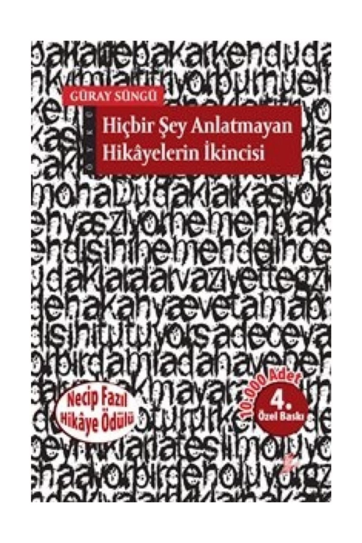 Hiçbir Şey Anlatmayan Hikayelerin İkincisi - Güray Süngü