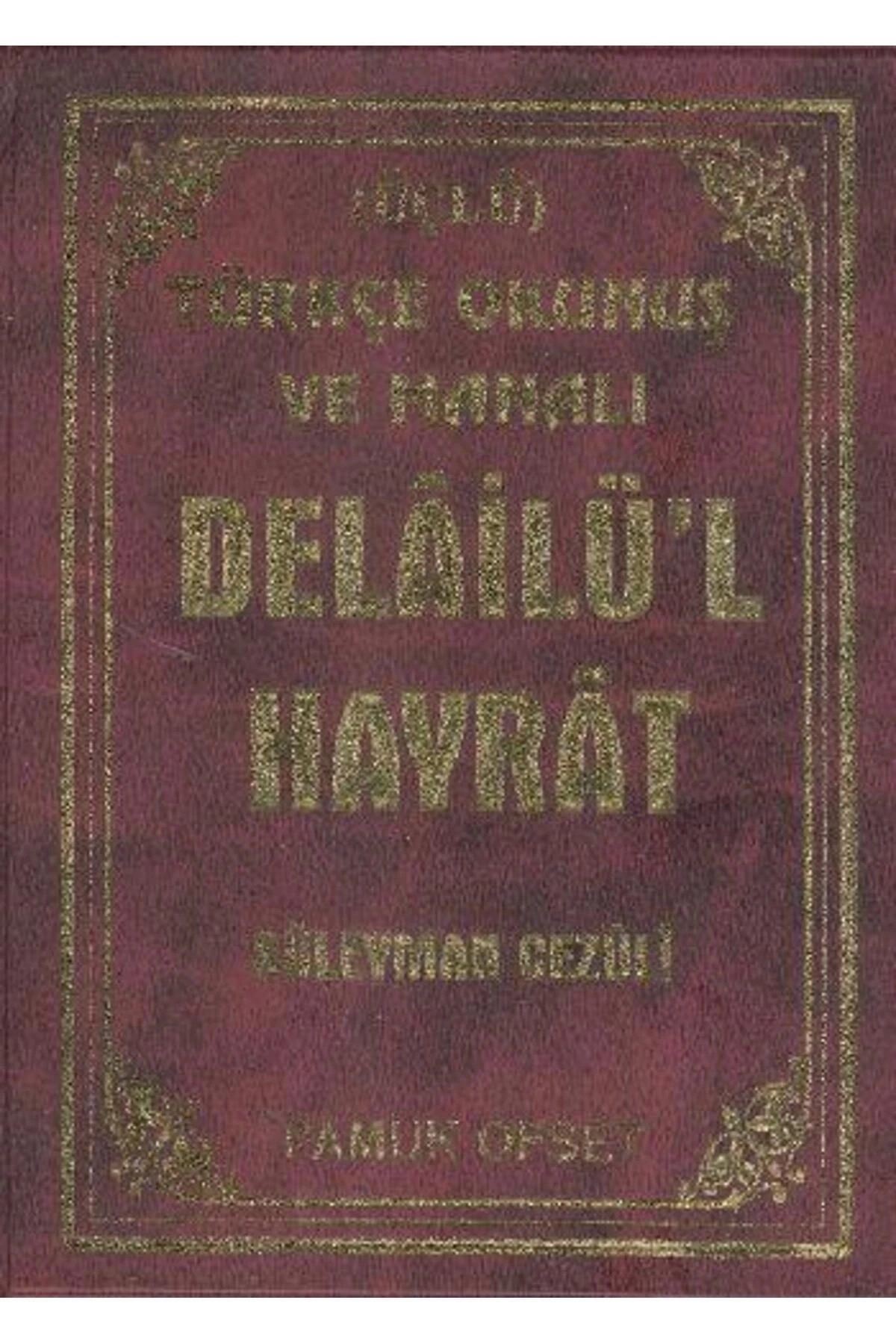 Türkçe Okunuş Ve Manalı Delailül Hayrat Plastik Kp - Pamuk Yayınları