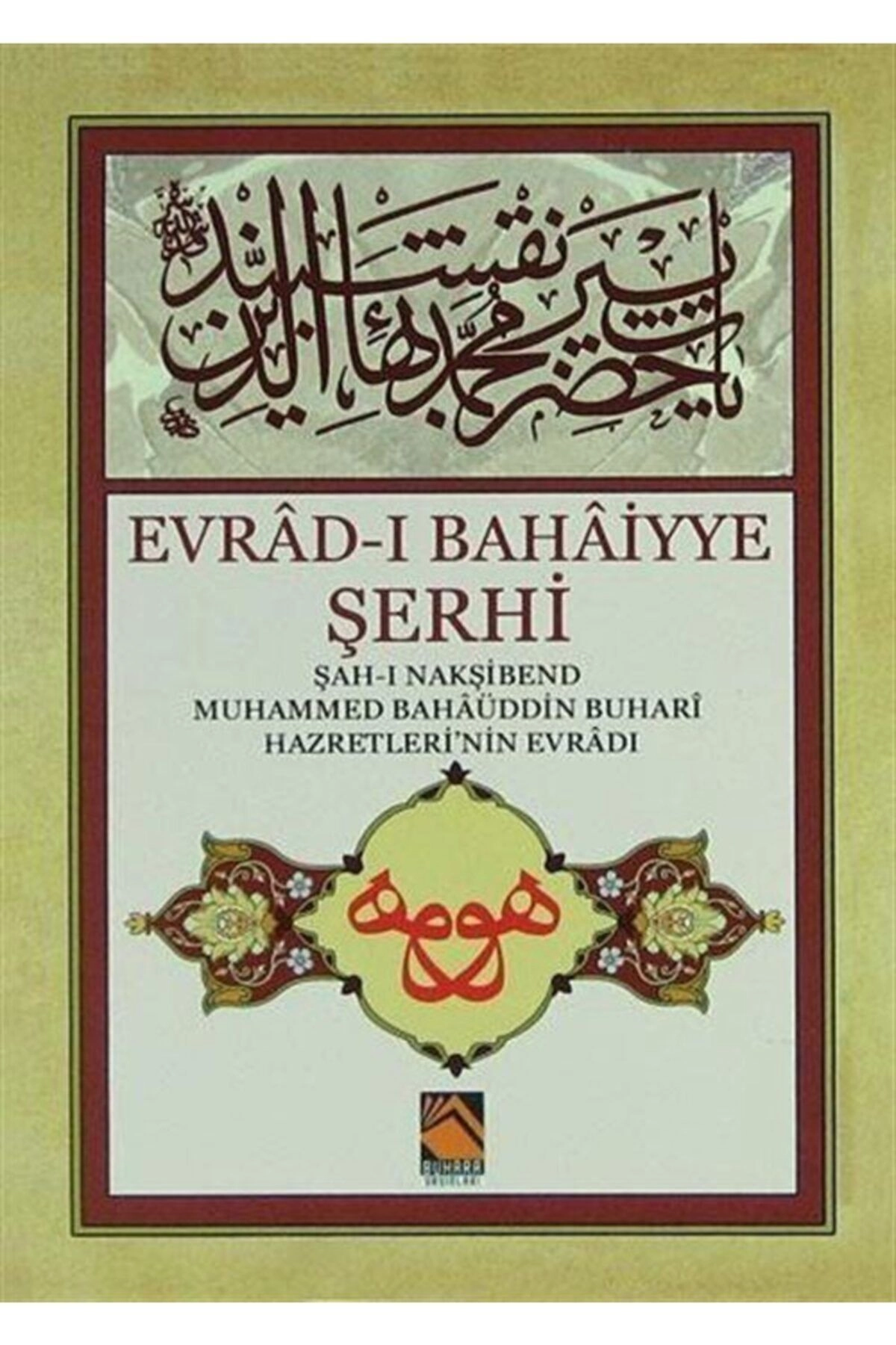 Evrad-ı Bahaiyye Şerhi & Şah-ı Nakşibend Muhammed Bahaüddin Buhari Hazretleri'nin Evradı (cep Boy)