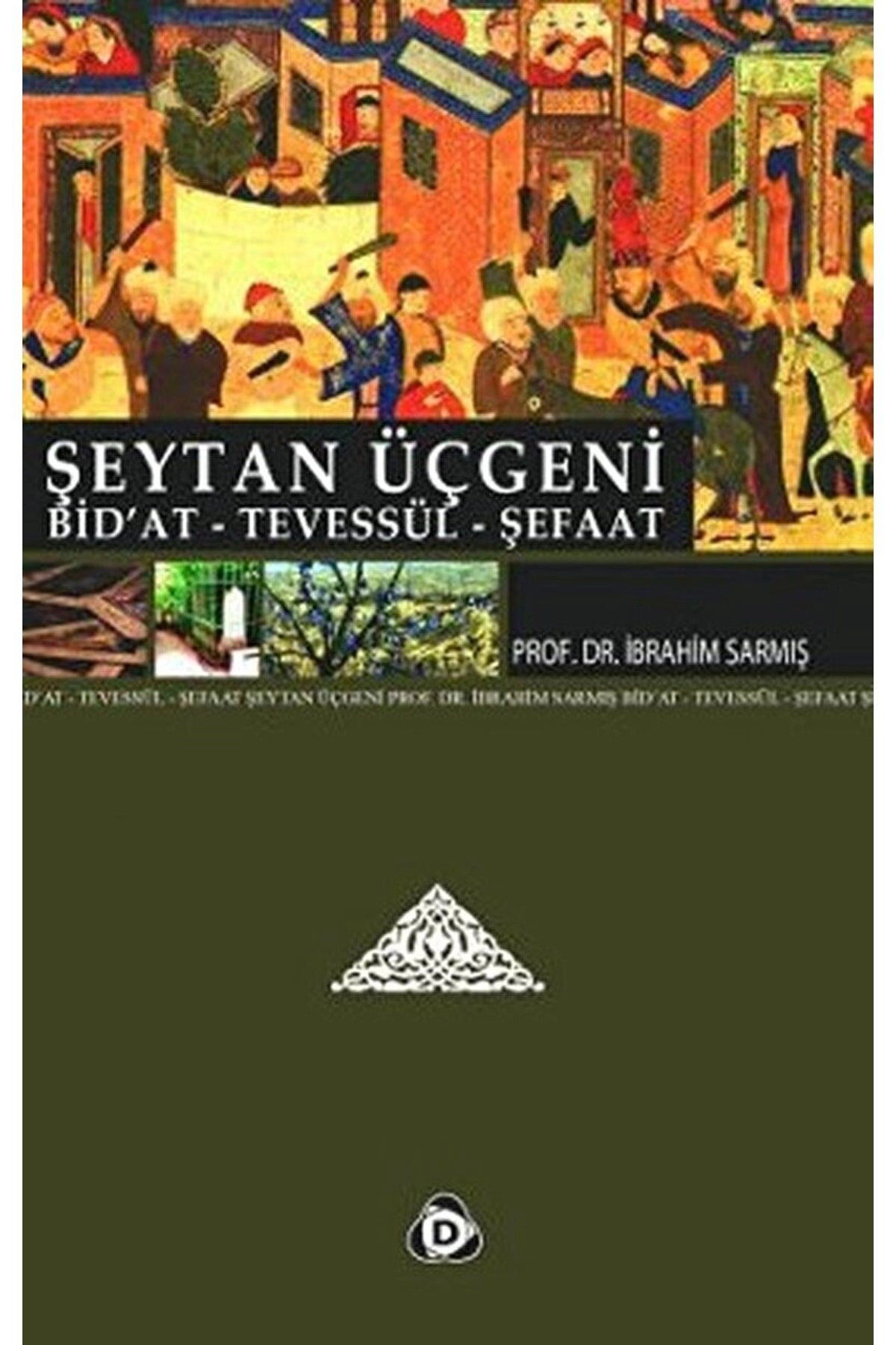 Şeytan Üçgeni & Bid'at - Tevessül - Şefaat
