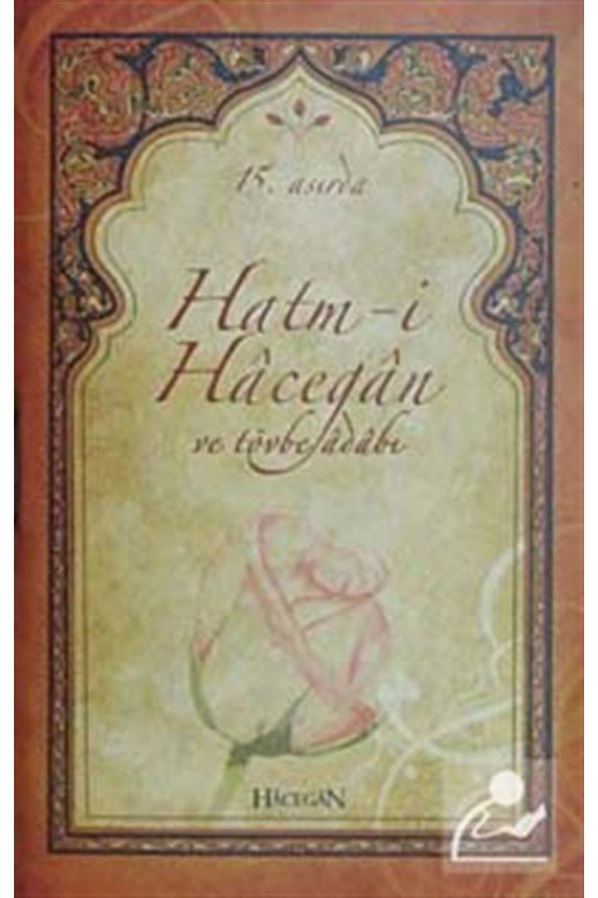 15.asırda Hatm-i Hacegan Ve Tövbe Adabı (CEP BOY)