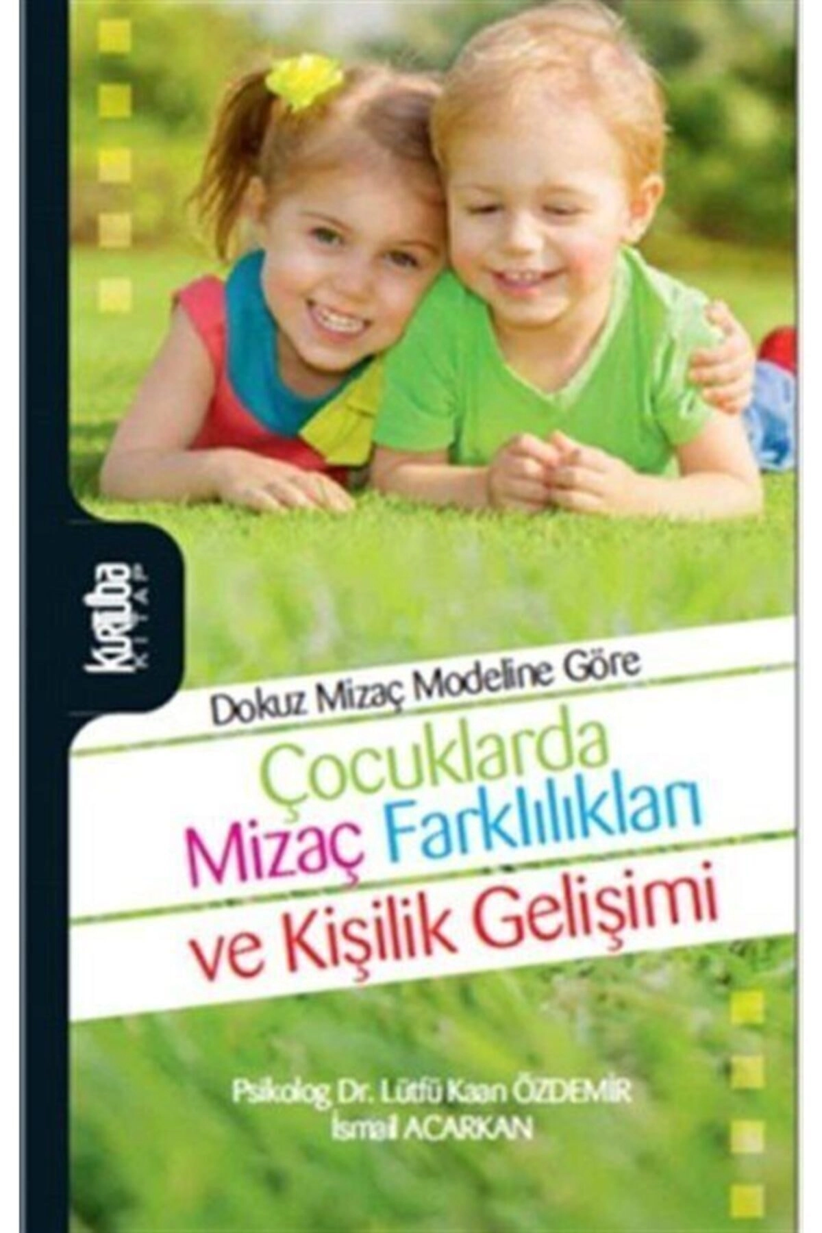Çocuklarda Mizaç Farklılıkları Ve Kişilik Gelişimi & Dokuz Mizaç Modeline Göre