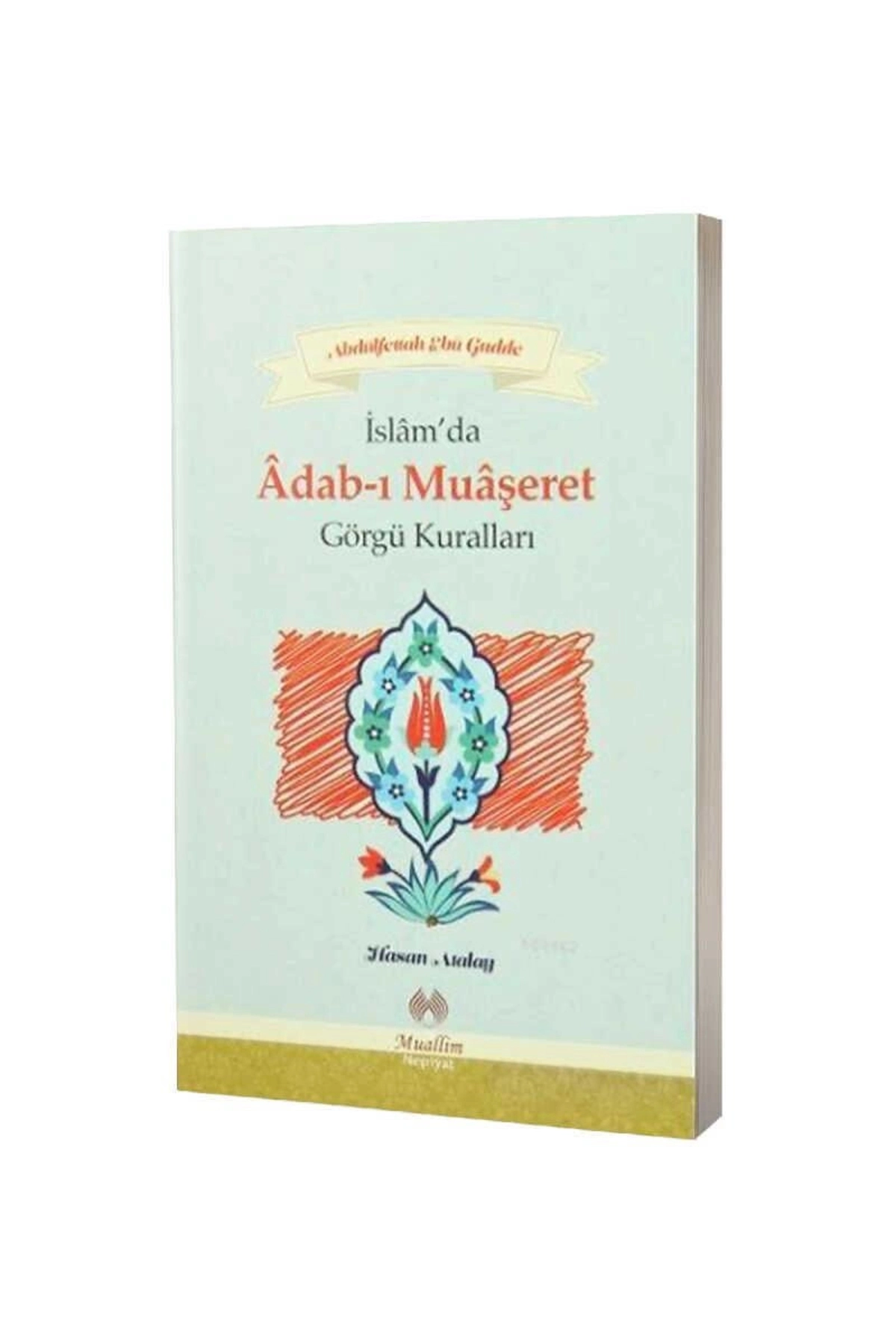 İslam'da Adab-ı Muaşeret Ve Görgü Kuralları