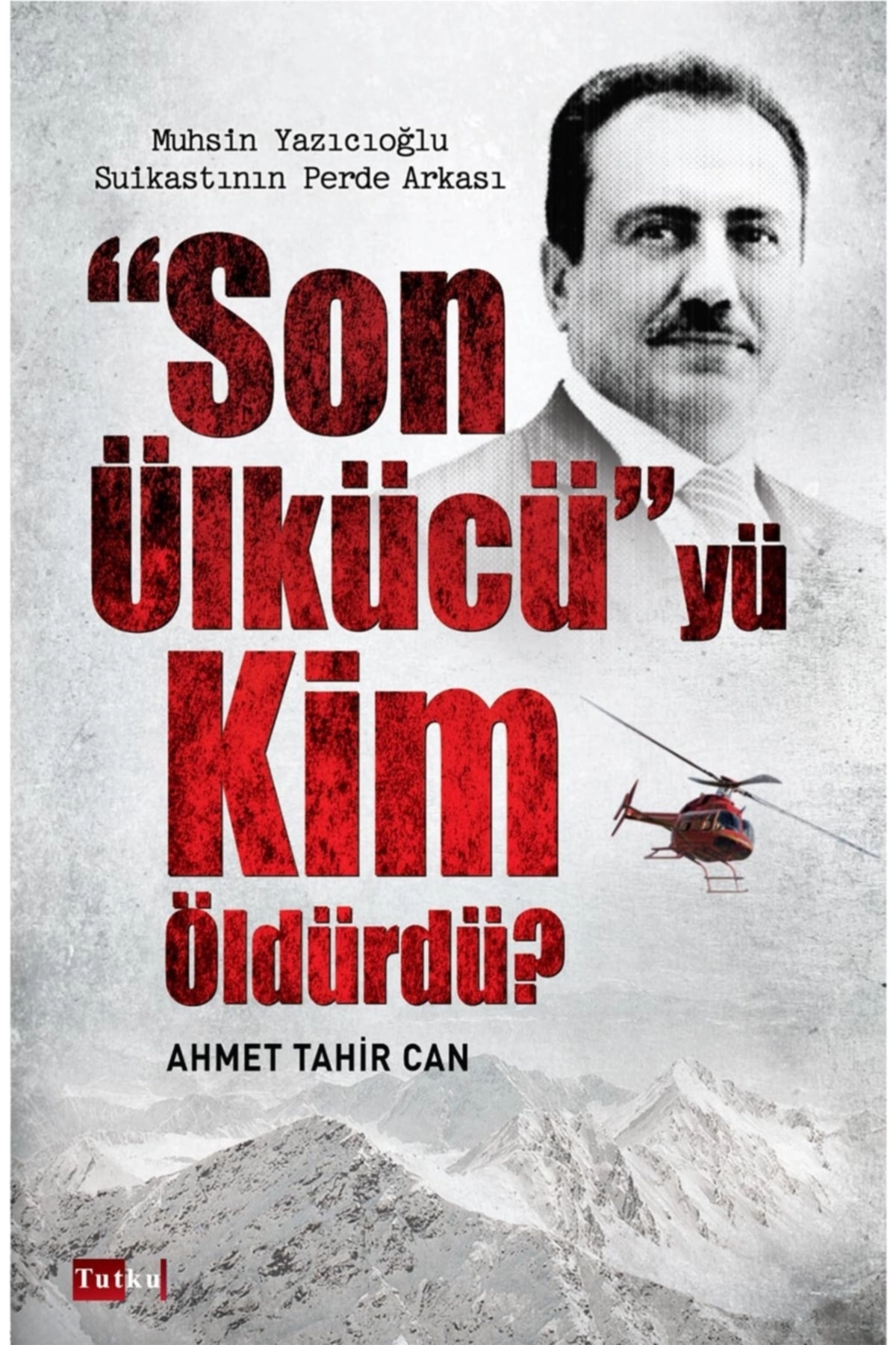 Son Ülkücüyü Kim Öldürdü, Muhsin Yazıcıoğlu