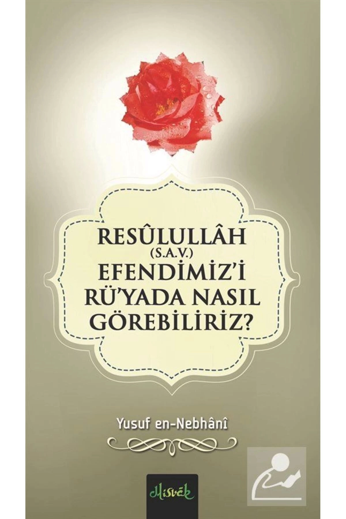 Resullullah (S.A.V.) Efendimiz'i Rü'yada Nasıl Görebiliriz?