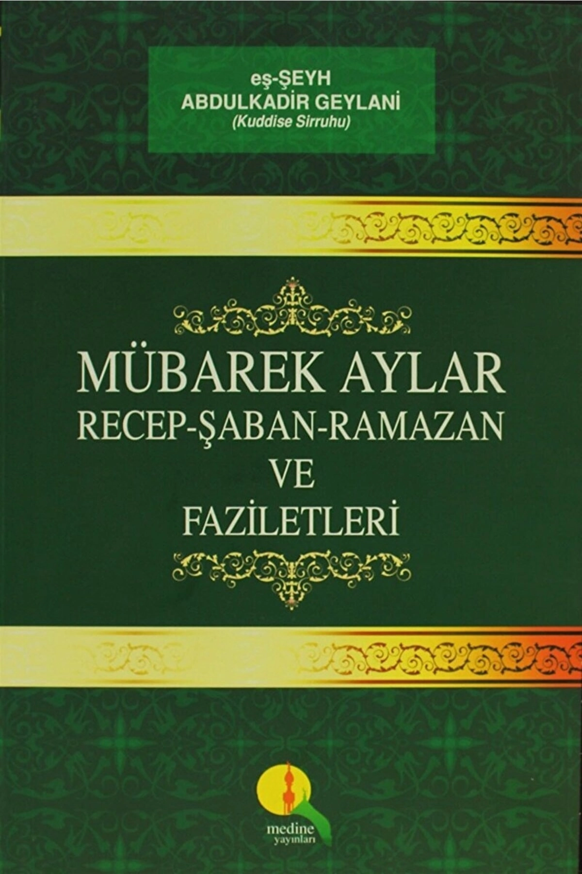 Mübarek Aylar - Recep Şaban Ramazan ve Faziletleri - Abdülkadir Geylani