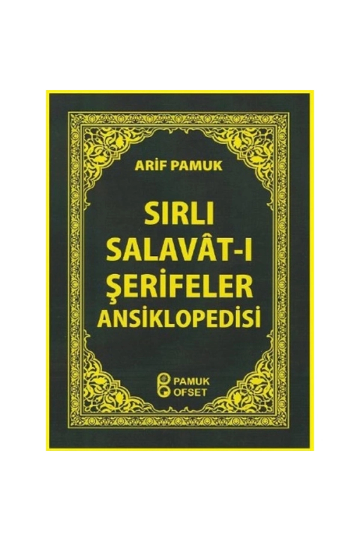 Sırlı Salavatı Şerifeler Ansiklopedisi - Pamuk Ofset