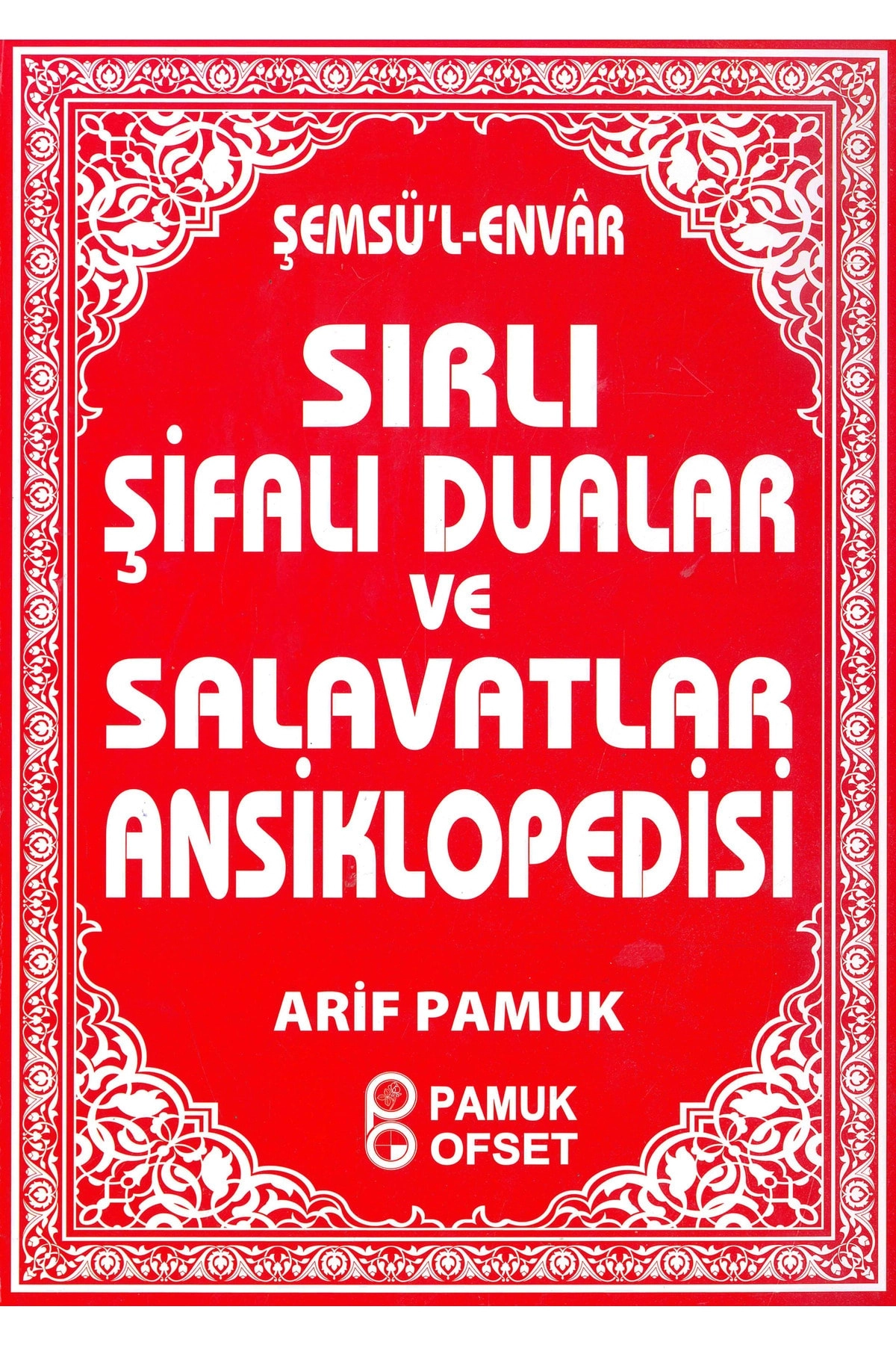 Sırlı Şifalı Dualar Ve Salavatlar Ansiklopedisi-