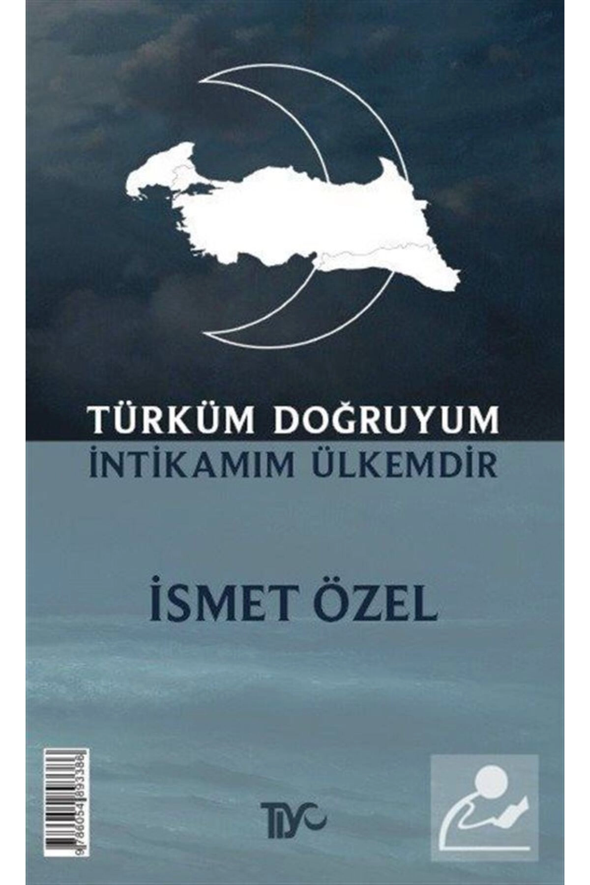 Türküm Doğruyum İntikamım Ülkemdir