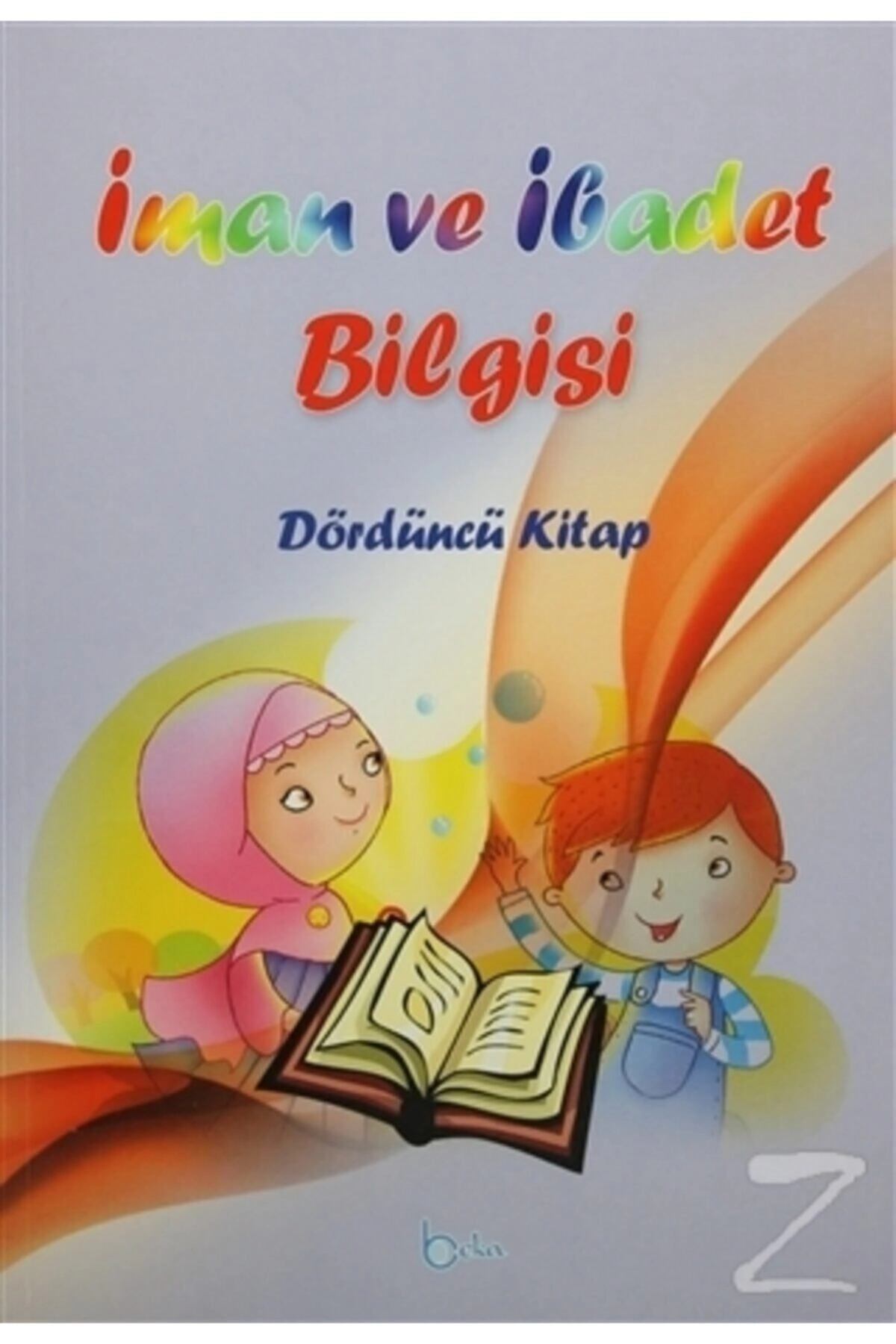 Iman Ve Ibadet Bilgisi : Dördüncü Kitap