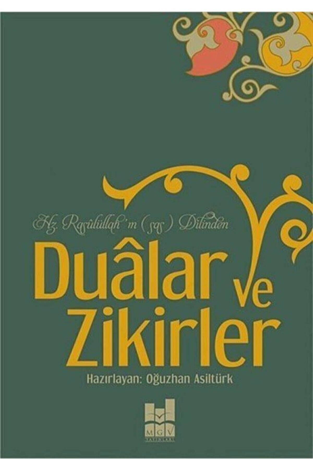 Hz. Rasulüllah'ın (s.a.s) Dilinden Dualar Ve Zikirler