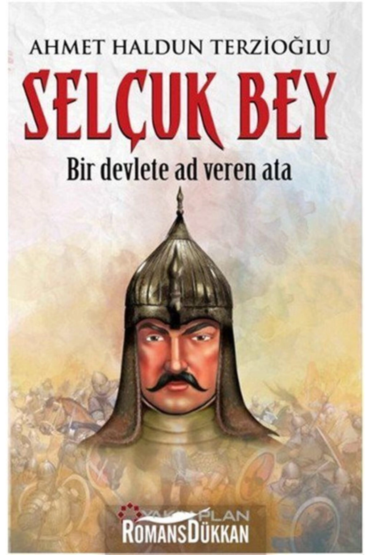Selçuk Bey Bir Devlete Ad Veren Ata