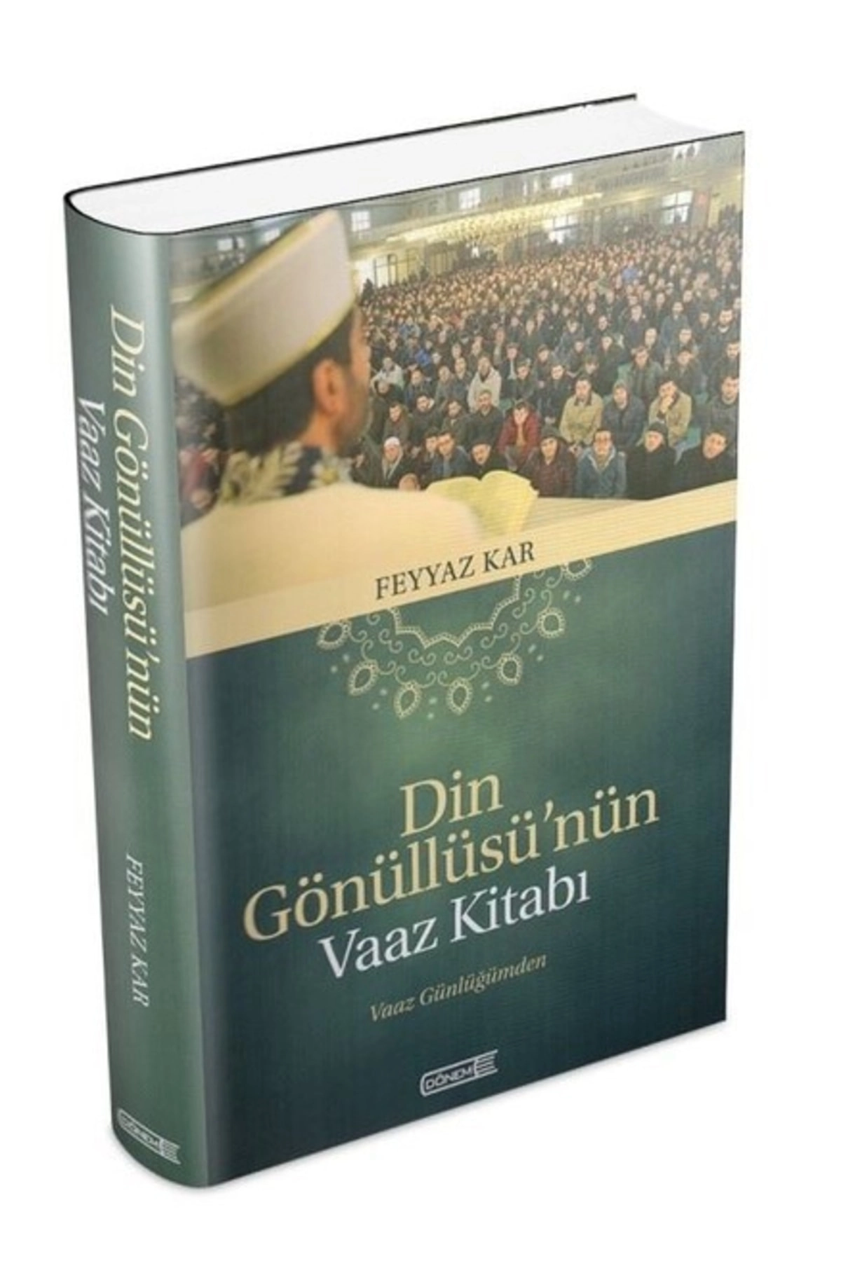 Din Gönüllüsü'nün Vaaz Kitabı - Feyyaz Kar