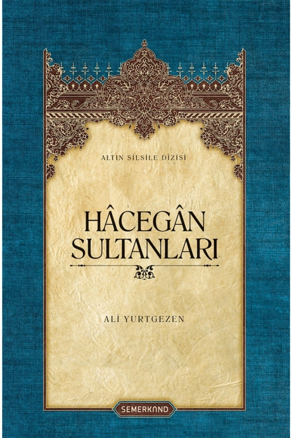 Hacegan Sultanları - Ciltli | Ali Yurtgezen