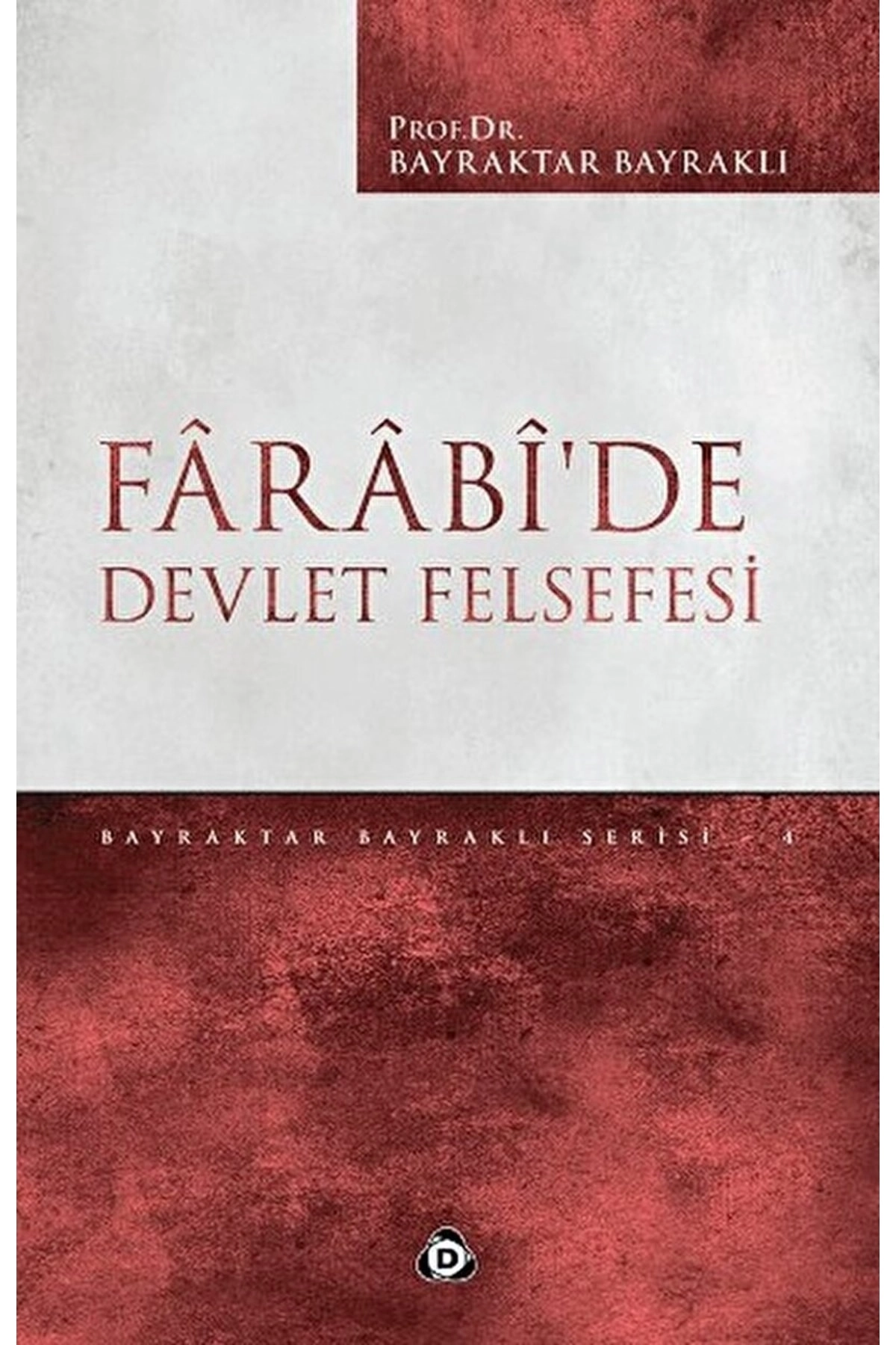 Farabi'de Devlet Felsefesi & Bayraktar Bayraklı Serisi - 4